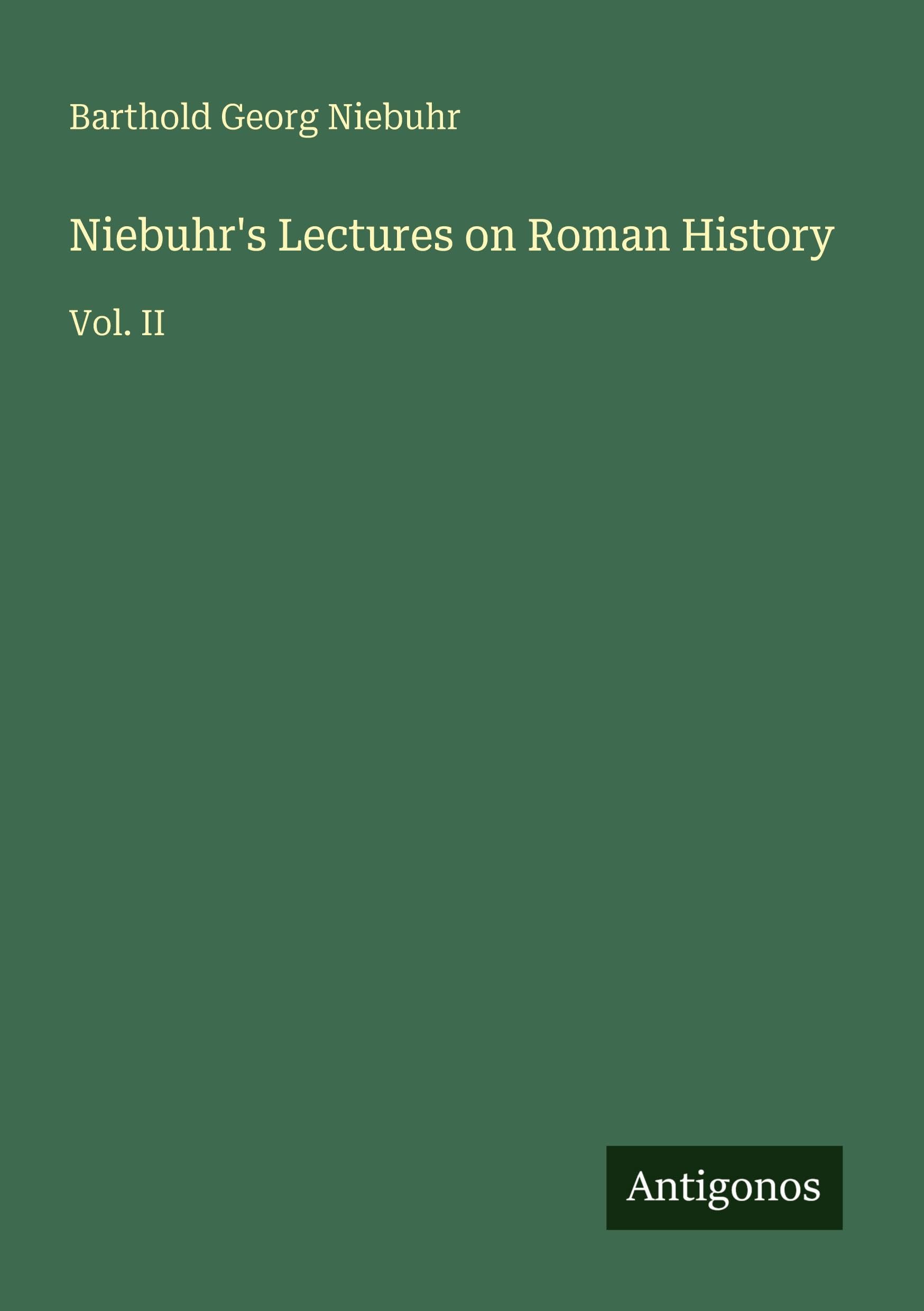 Niebuhr's Lectures on Roman History Classics