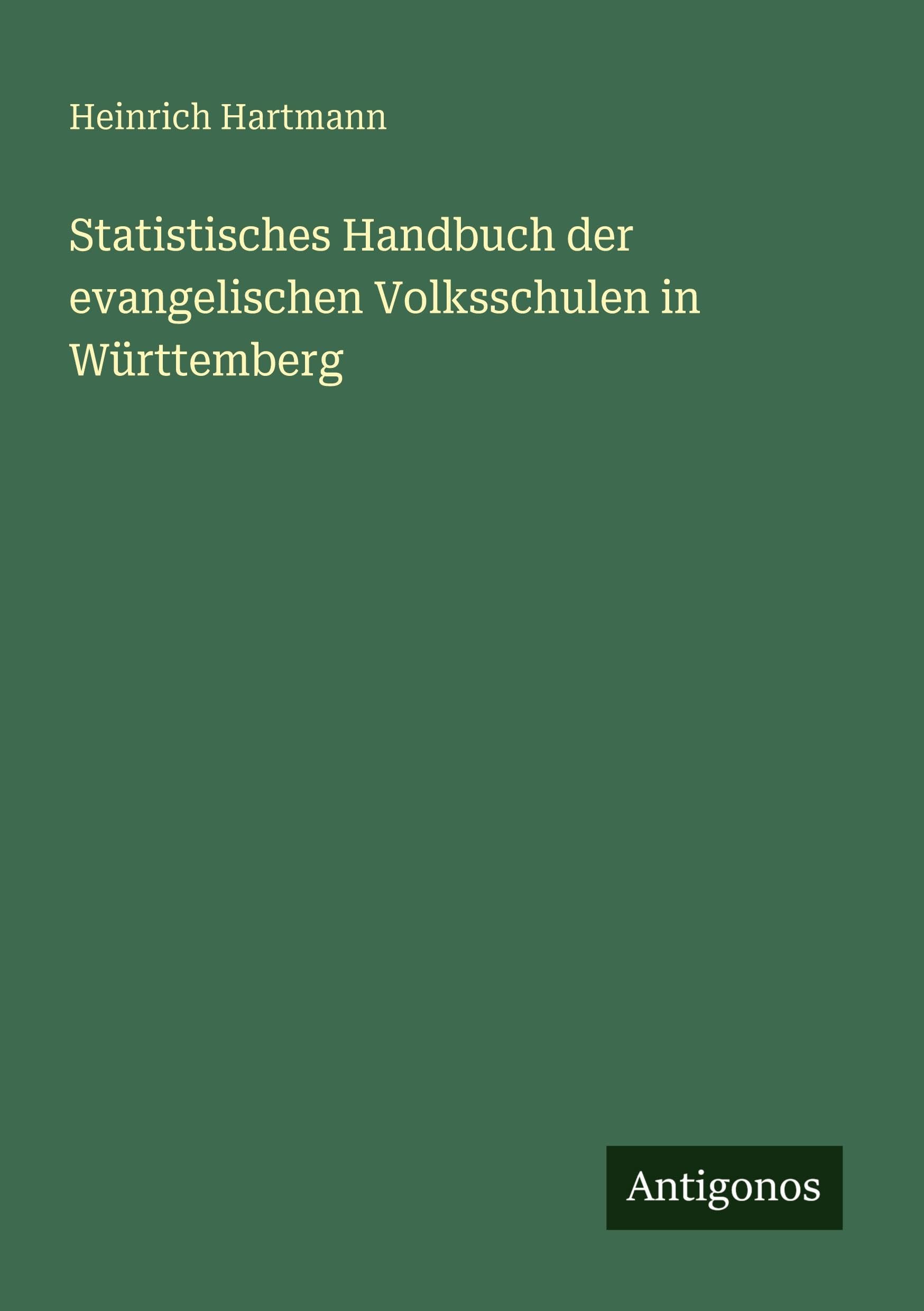 Statistisches Handbuch der evangelischen Volksschulen in Württemberg Classics