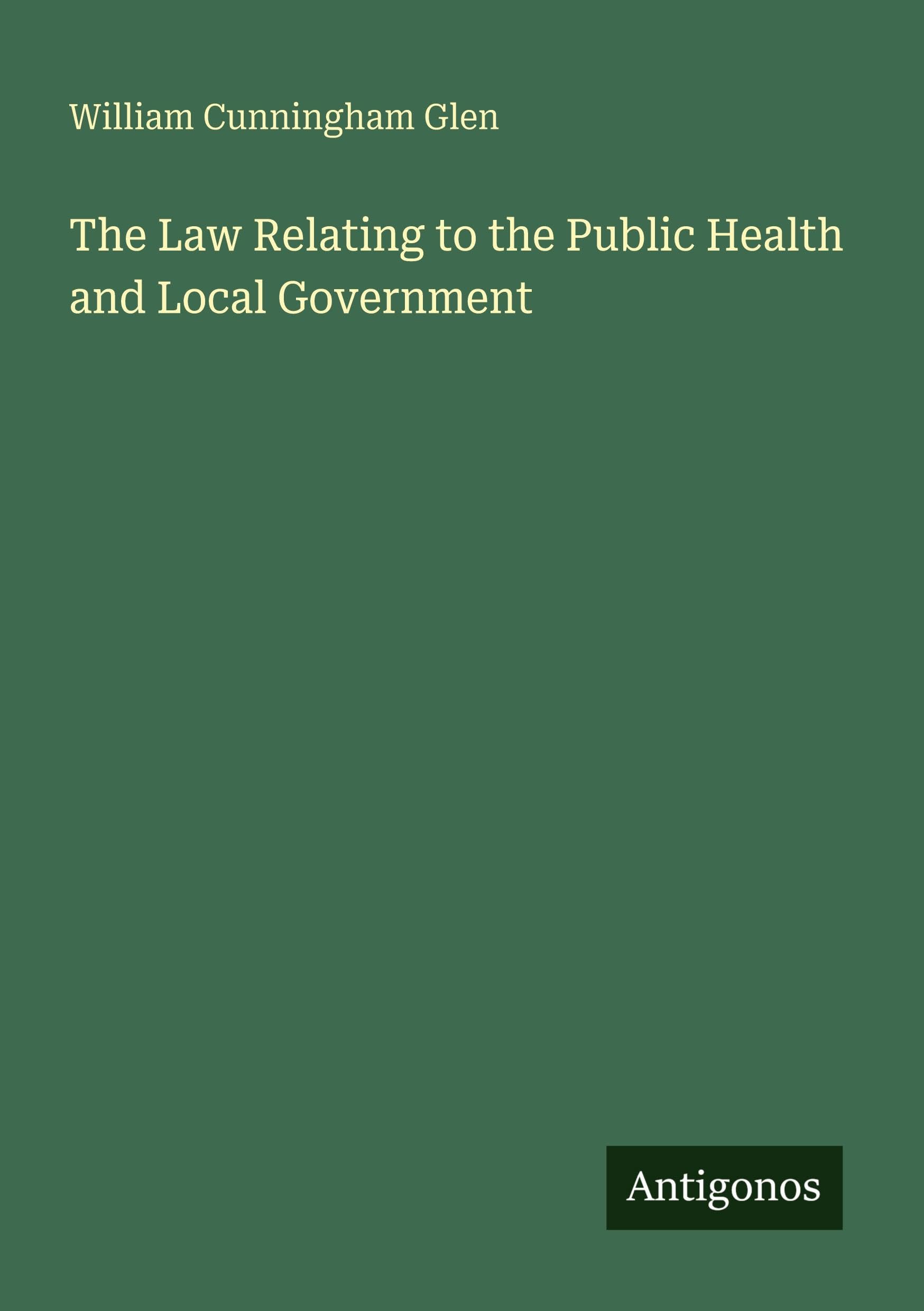 The Law Relating to the Public Health and Local Government Classics