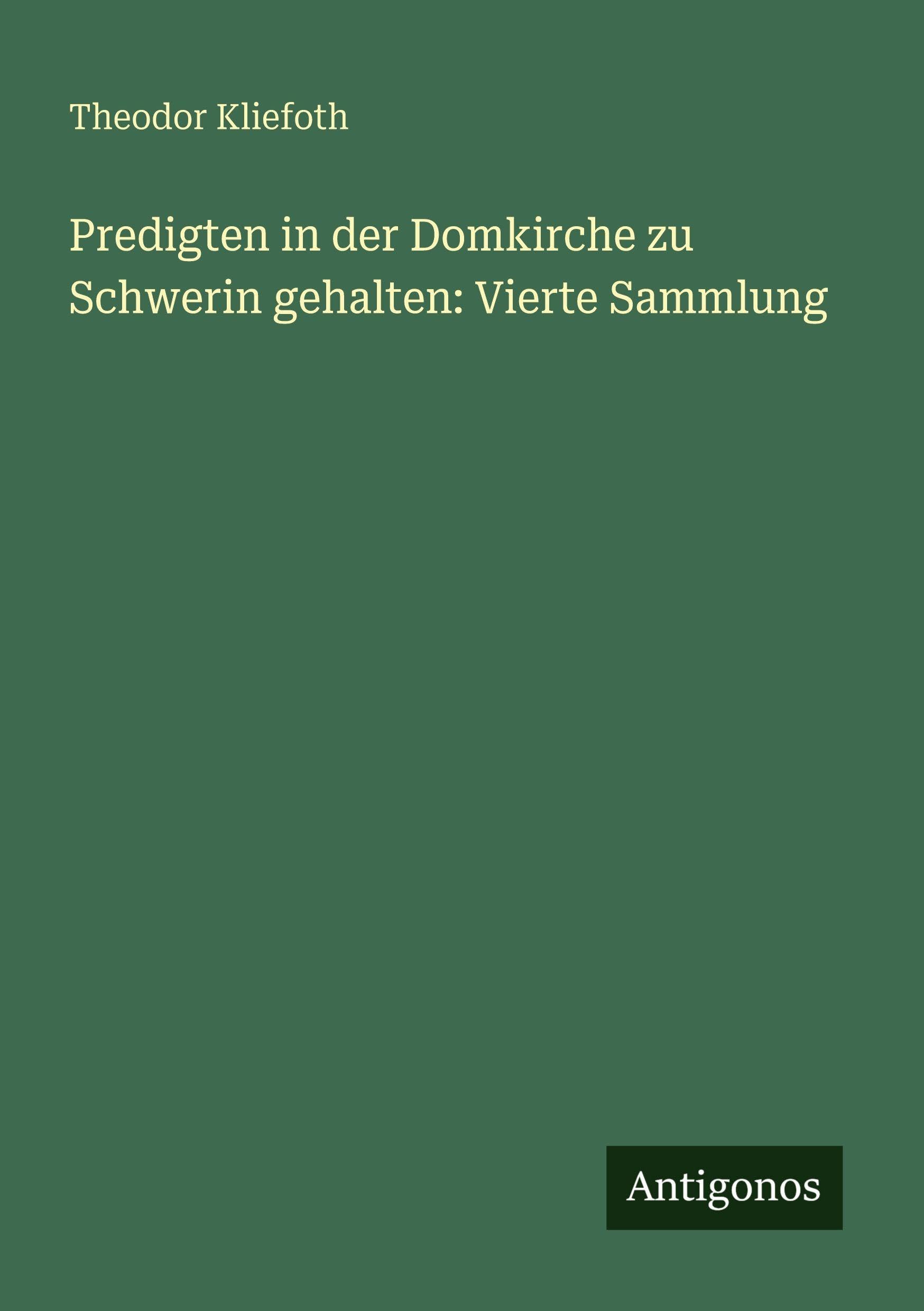 Predigten in der Domkirche zu Schwerin gehalten: Vierte Sammlung Classics