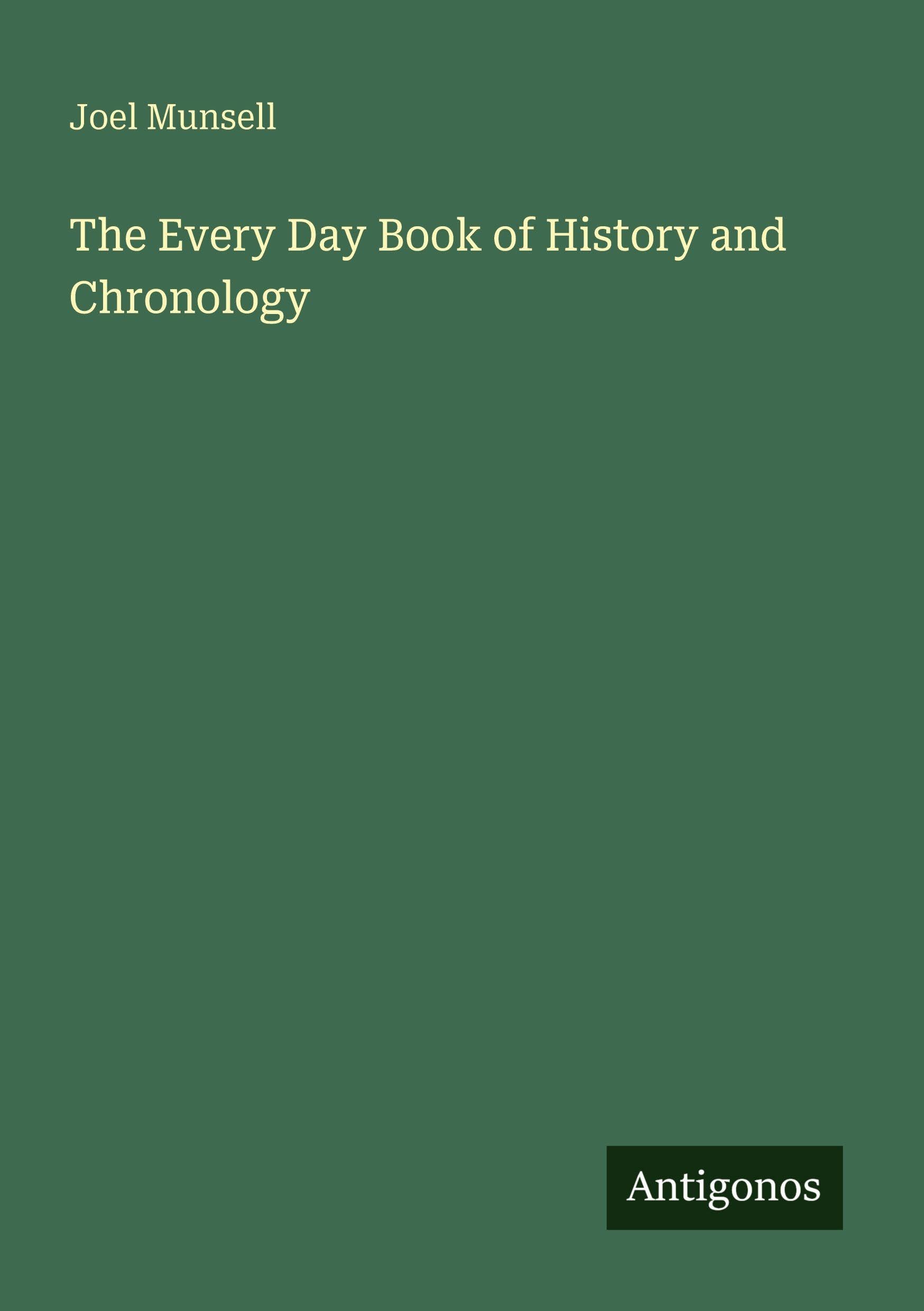 The Every Day Book of History and Chronology Classics