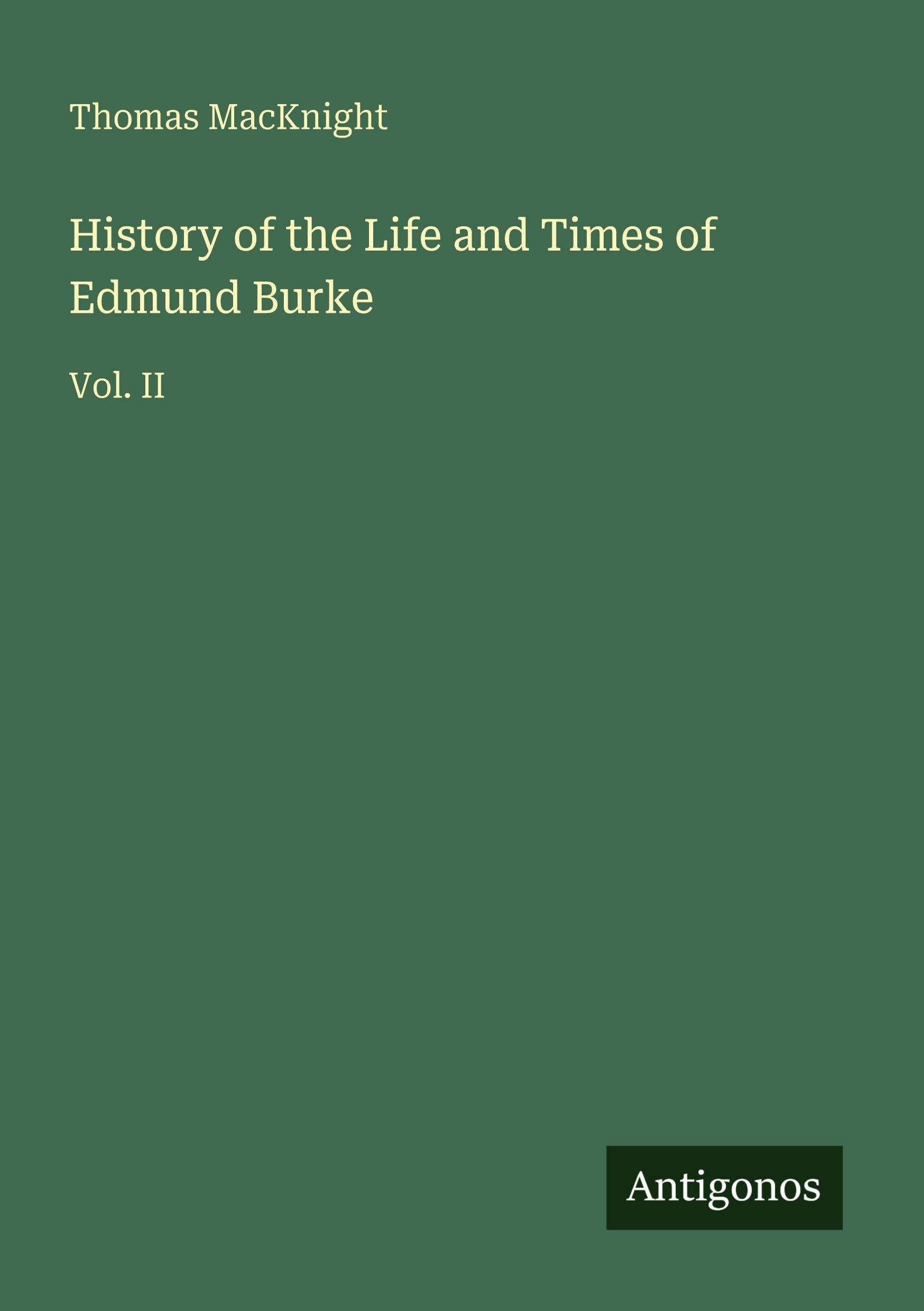 History of the Life and Times of Edmund Burke Classics