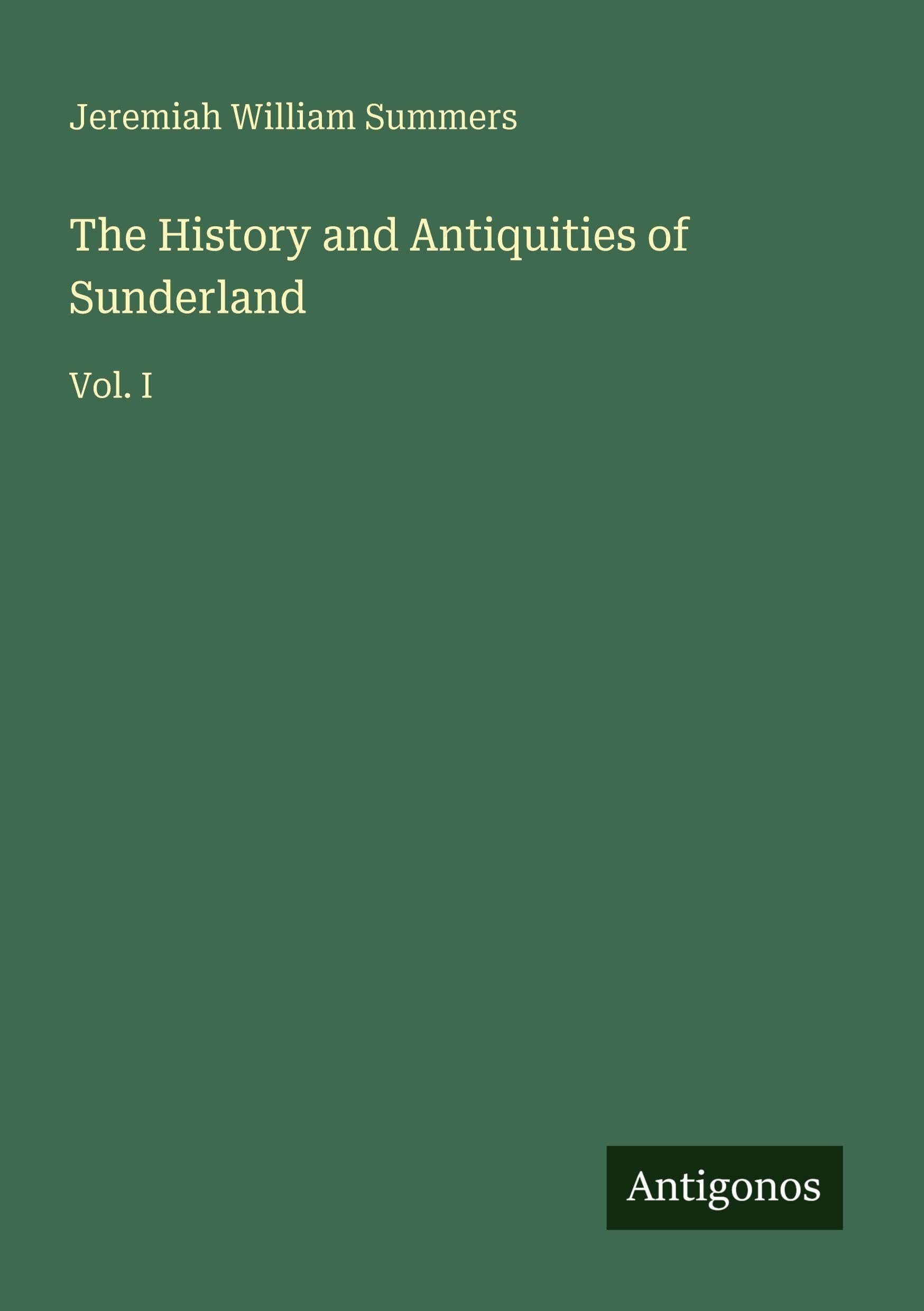 The History and Antiquities of Sunderland Classics