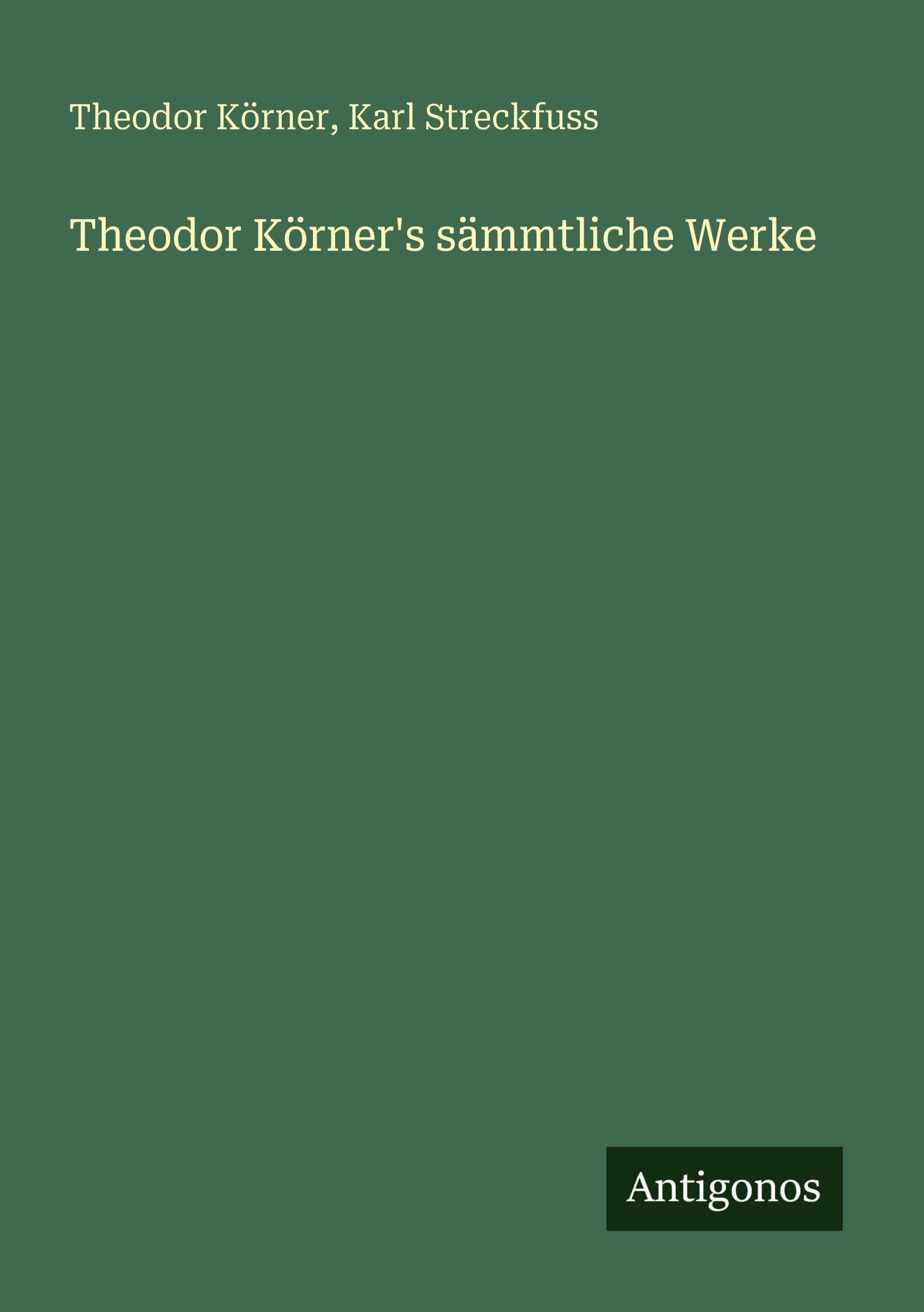 Theodor Körner's sämmtliche Werke Classics