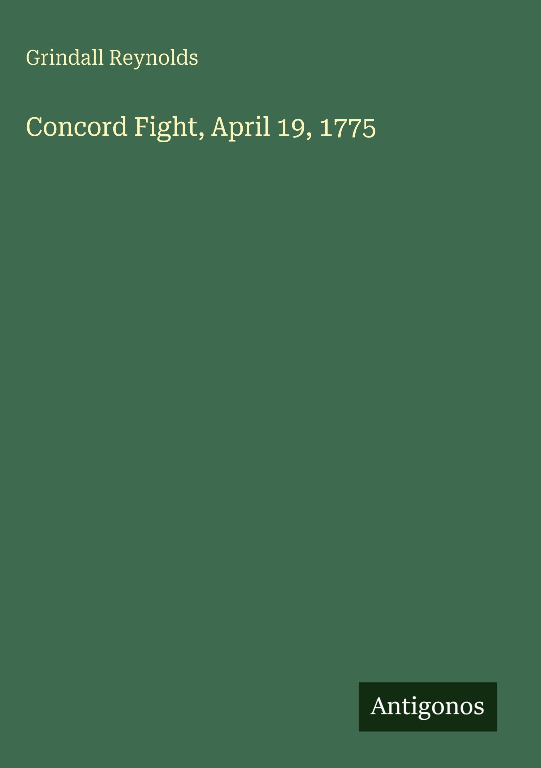 Concord Fight, April 19, 1775 Classics