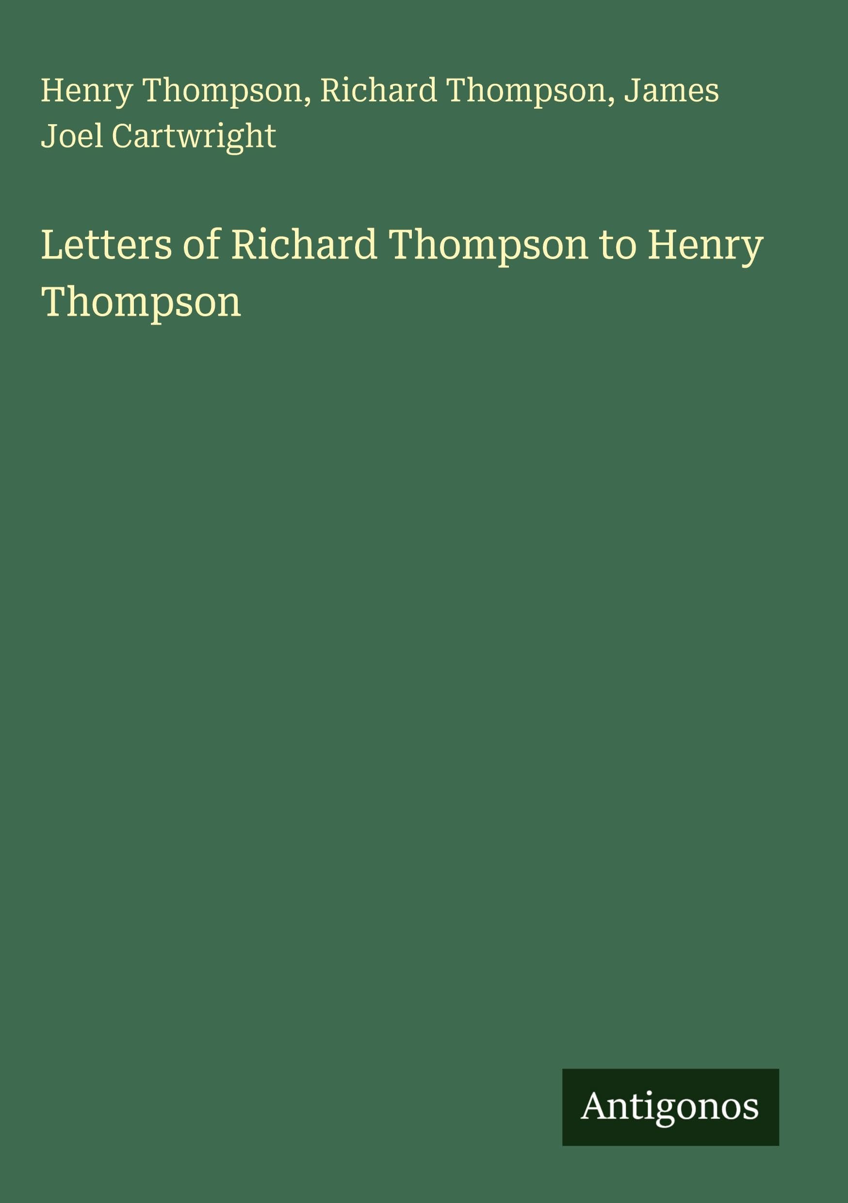 Letters of Richard Thompson to Henry Thompson Classics