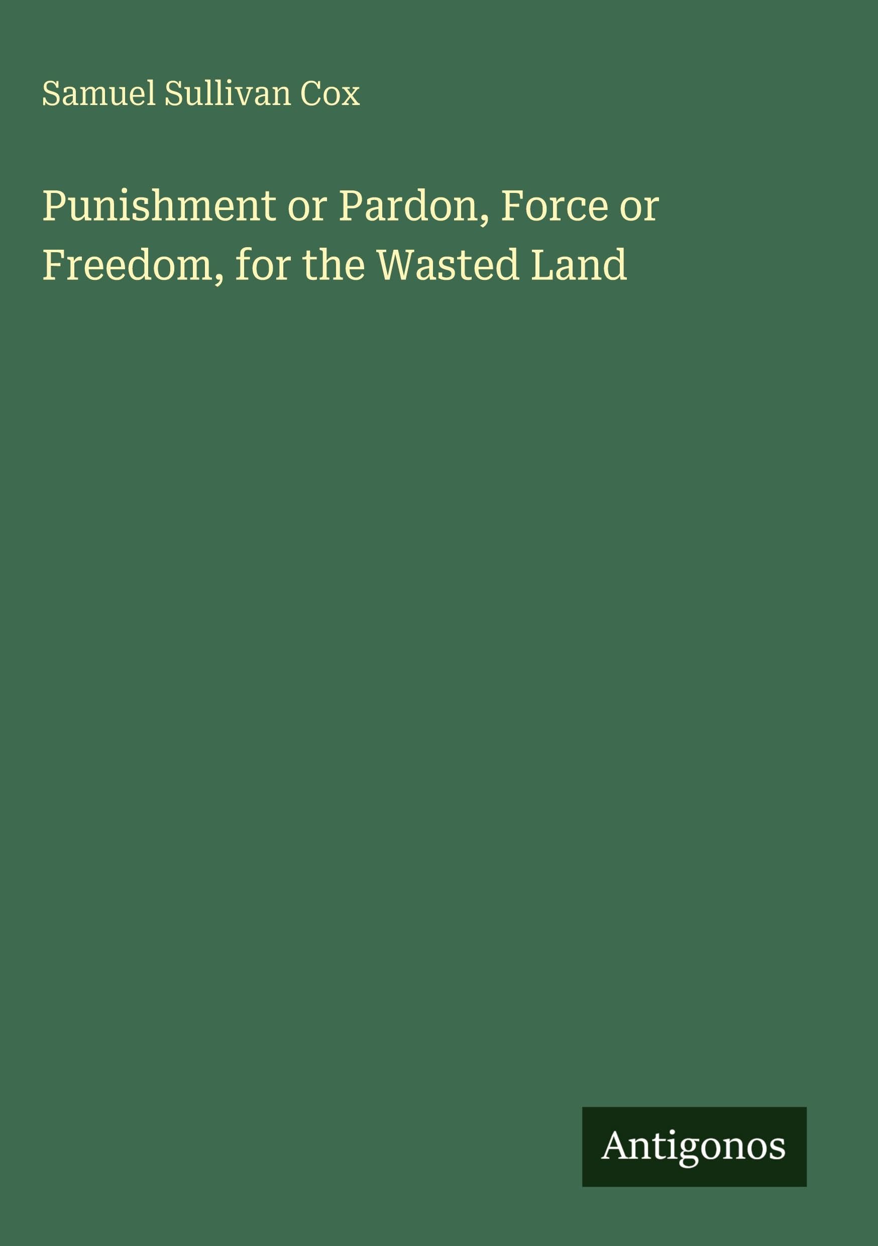 Punishment or Pardon, Force or Freedom, for the Wasted Land Classics
