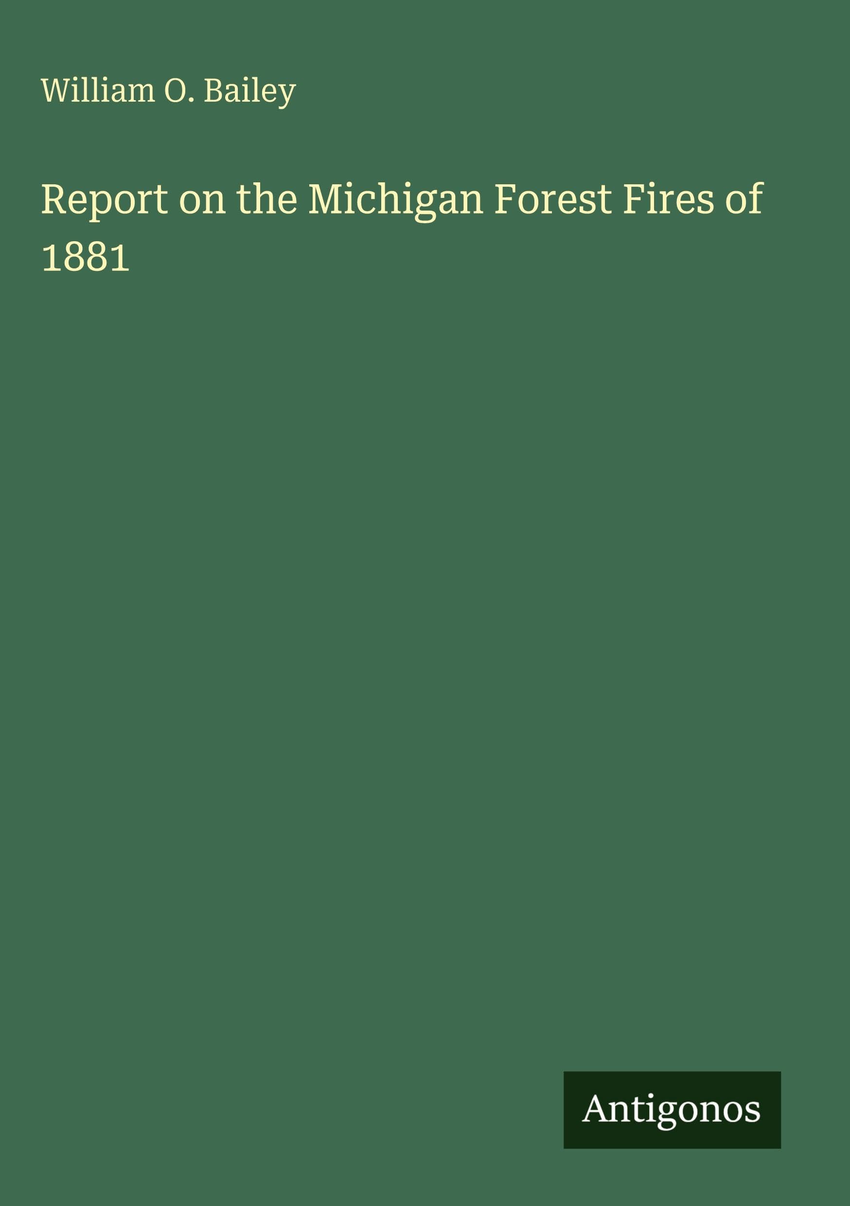 Report on the Michigan Forest Fires of 1881 Classics