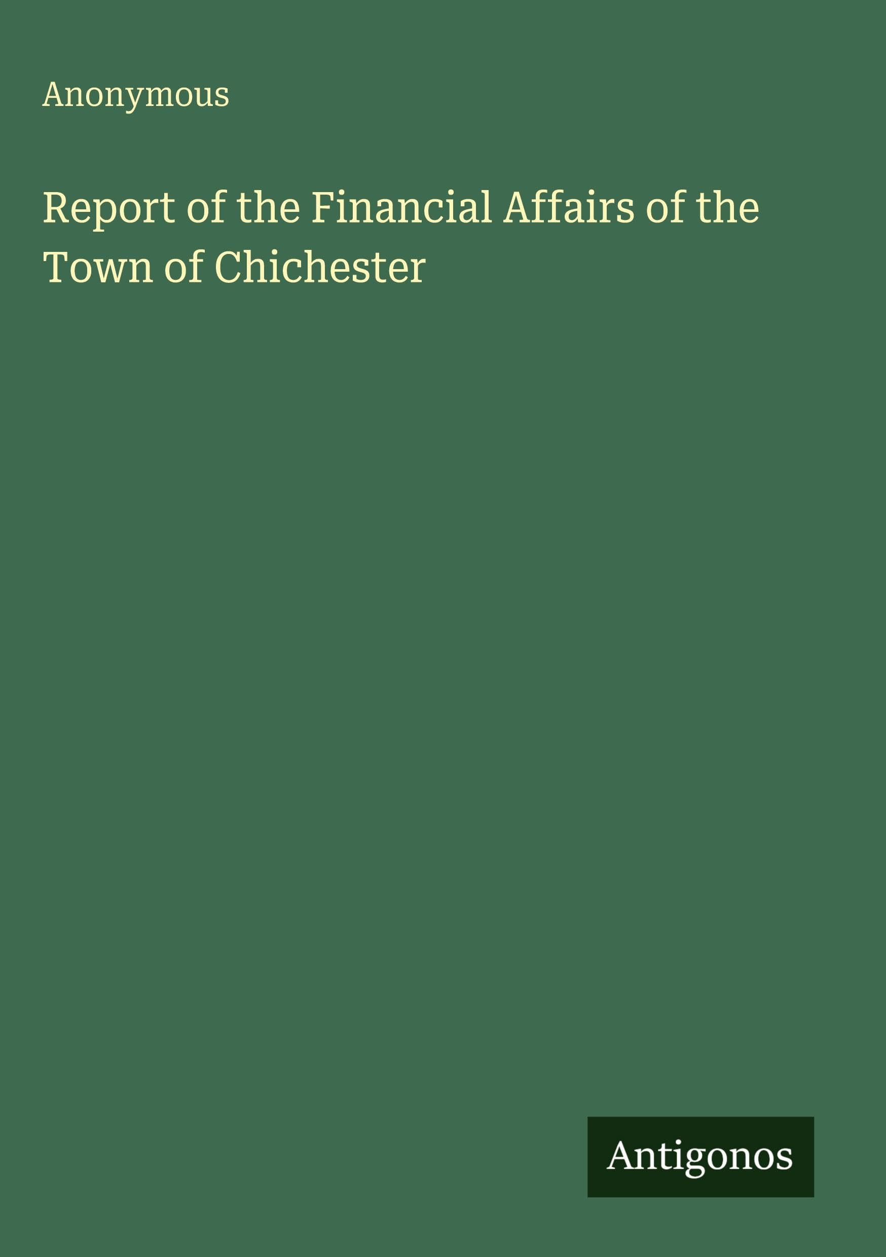 Report of the Financial Affairs of the Town of Chichester Classics