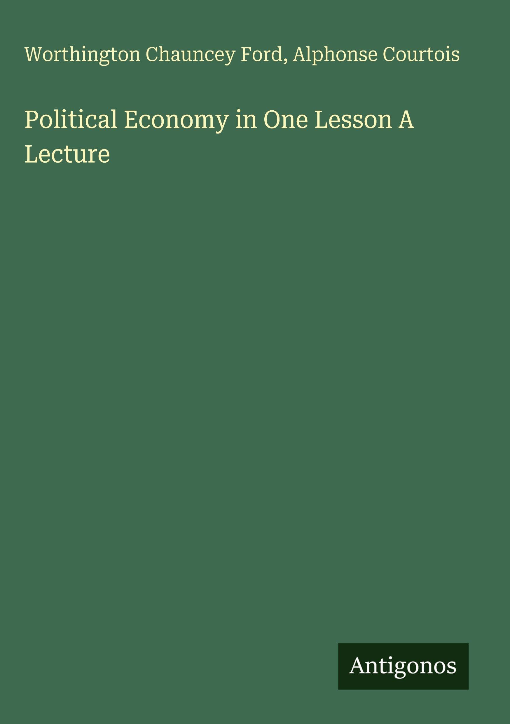 Political Economy in One Lesson A Lecture Classics