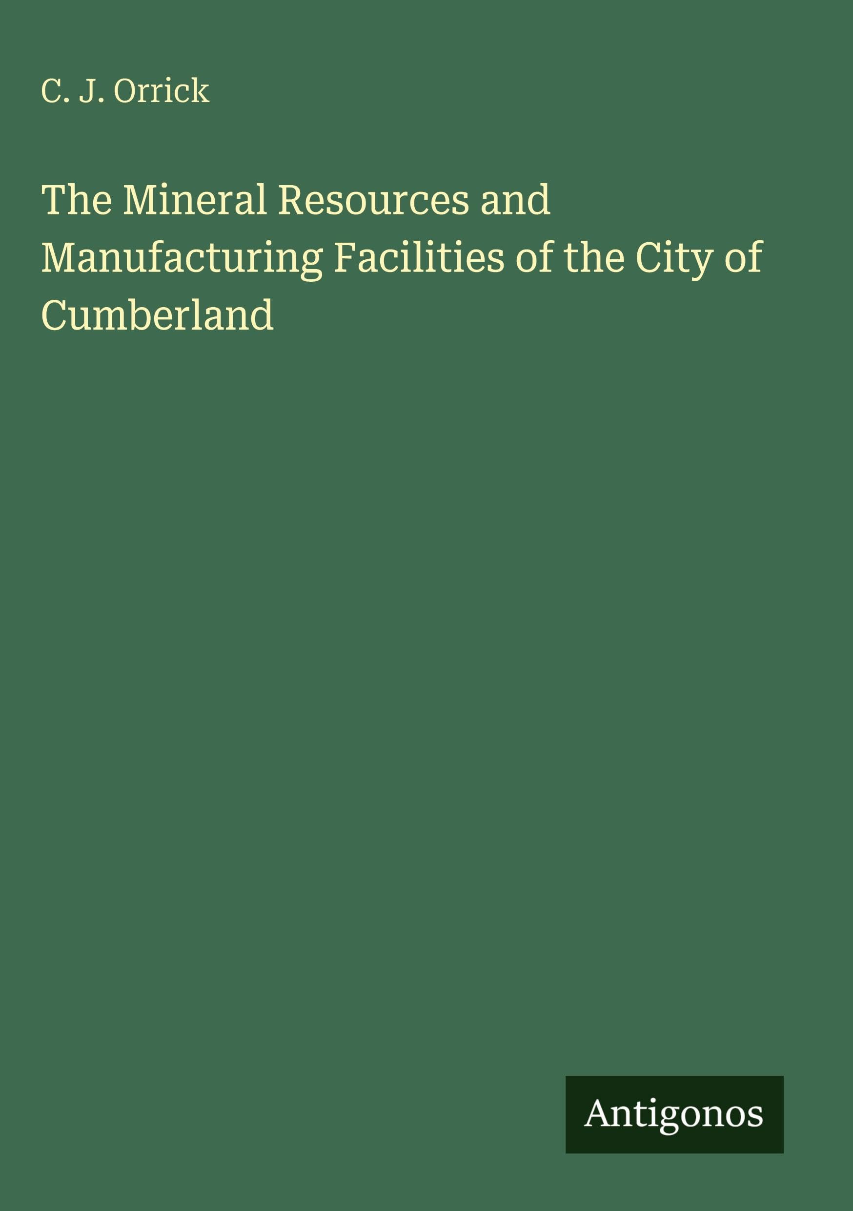 The Mineral Resources and Manufacturing Facilities of the City of Cumberland Classics