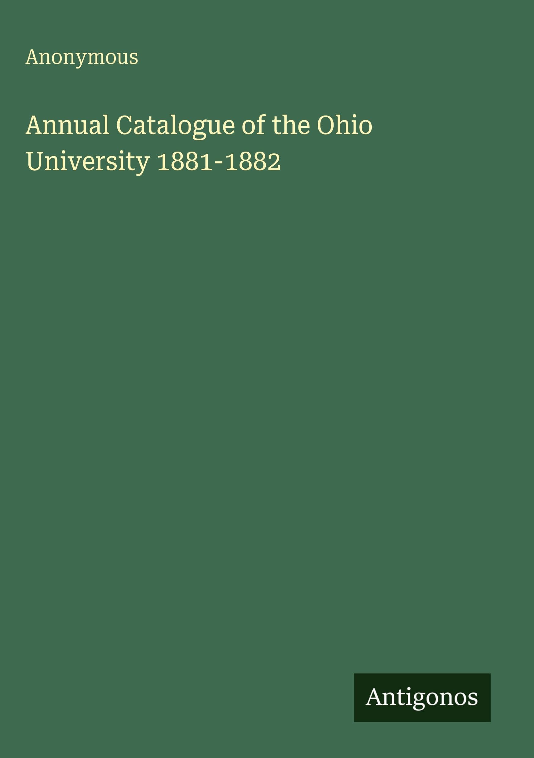 Annual Catalogue of the Ohio University 1881-1882 Classics