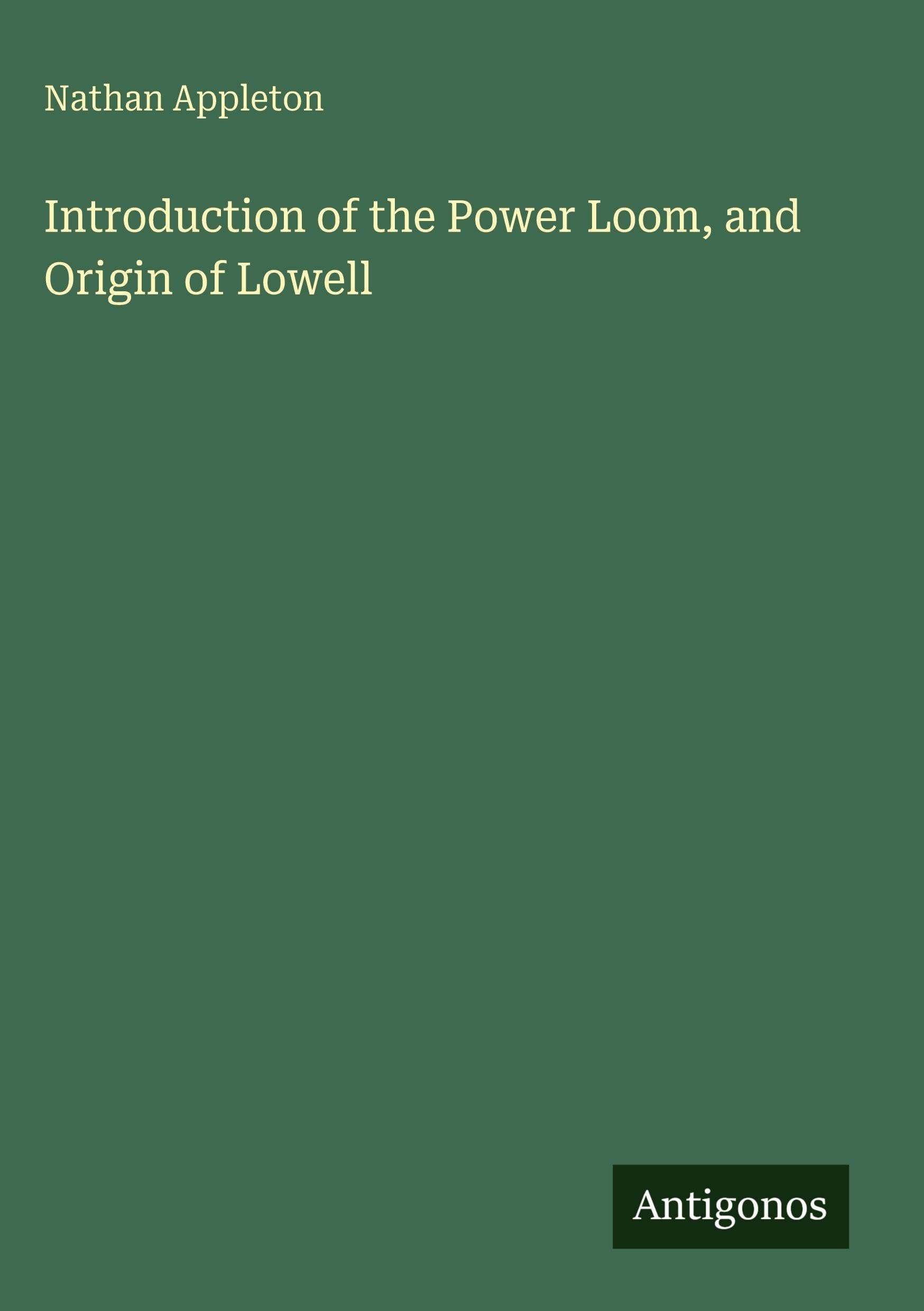 Introduction of the Power Loom, and Origin of Lowell Classics