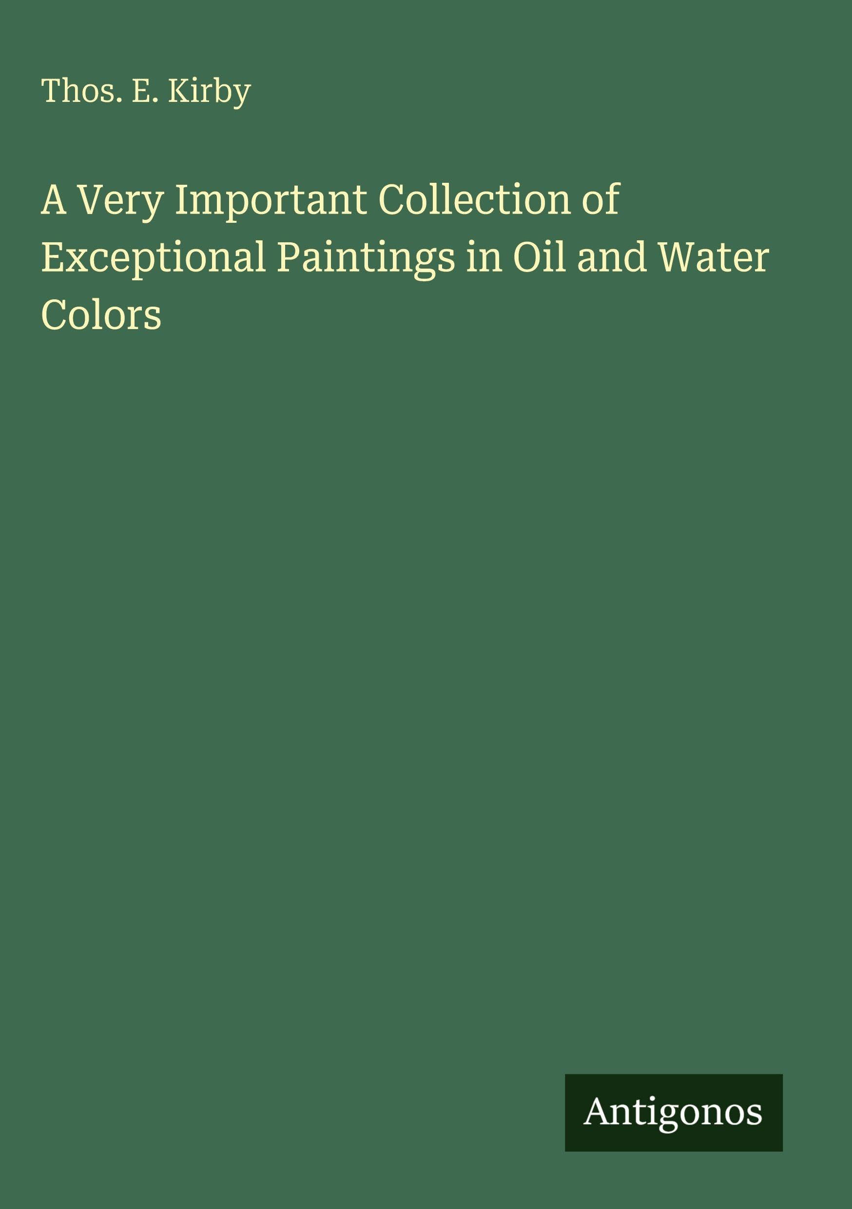 A Very Important Collection of Exceptional Paintings in Oil and Water Colors Classics
