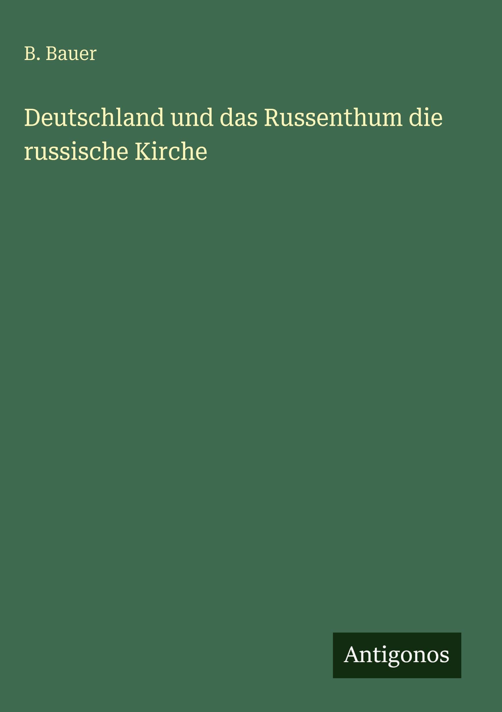 Deutschland und das Russenthum die russische Kirche Classics