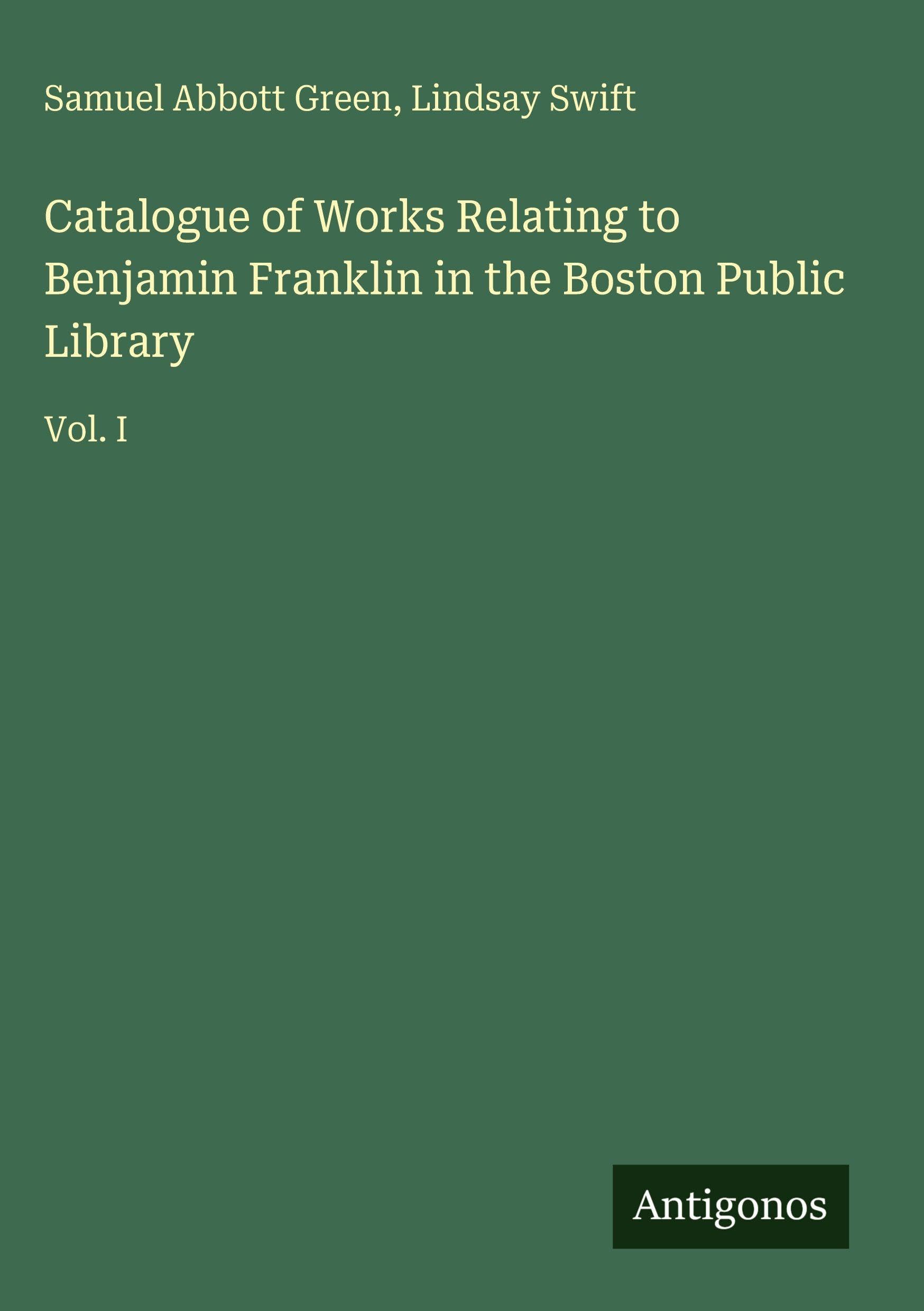 Catalogue of Works Relating to Benjamin Franklin in the Boston Public Library Classics