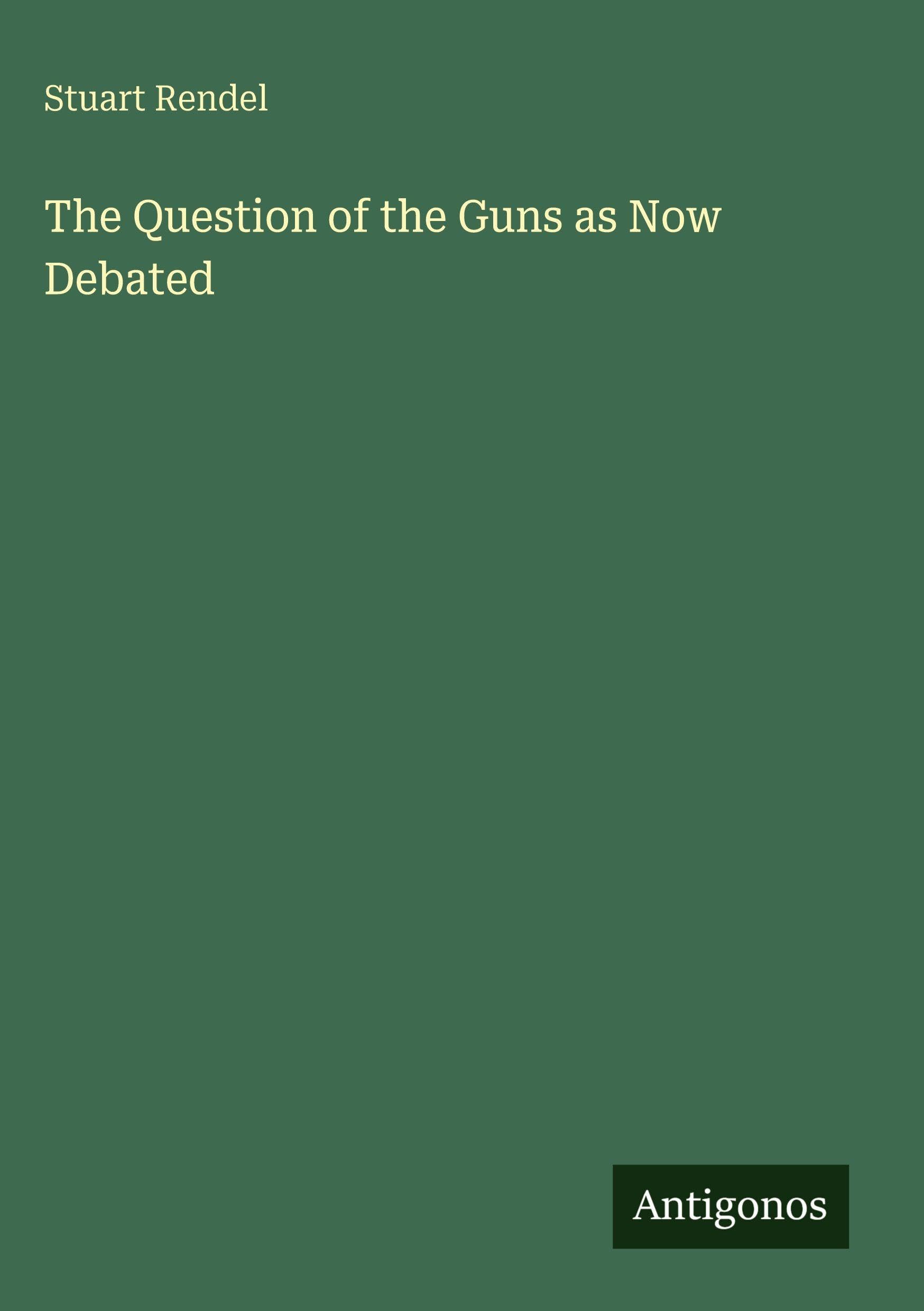 The Question of the Guns as Now Debated Classics