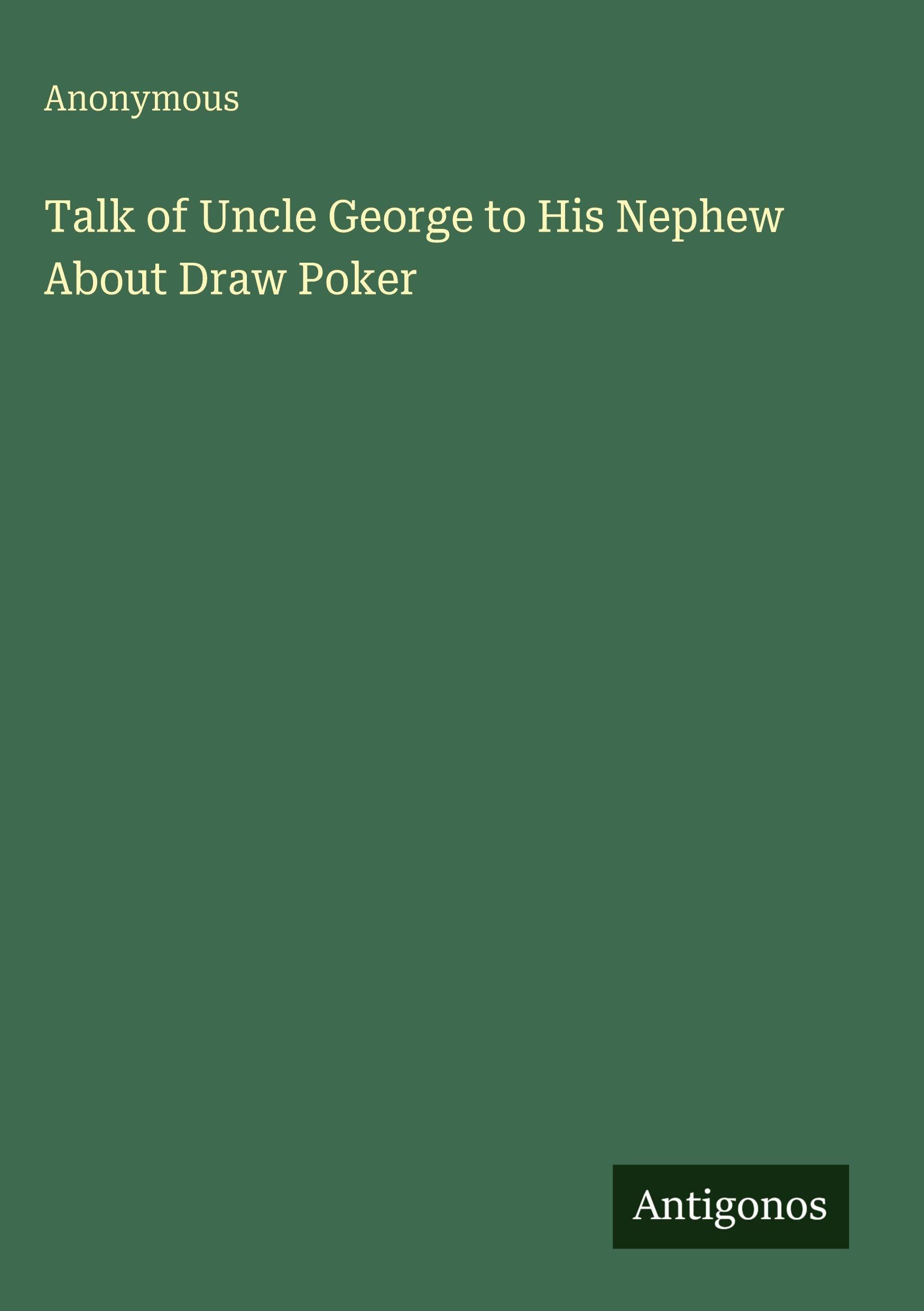 Talk of Uncle George to His Nephew About Draw Poker Classics