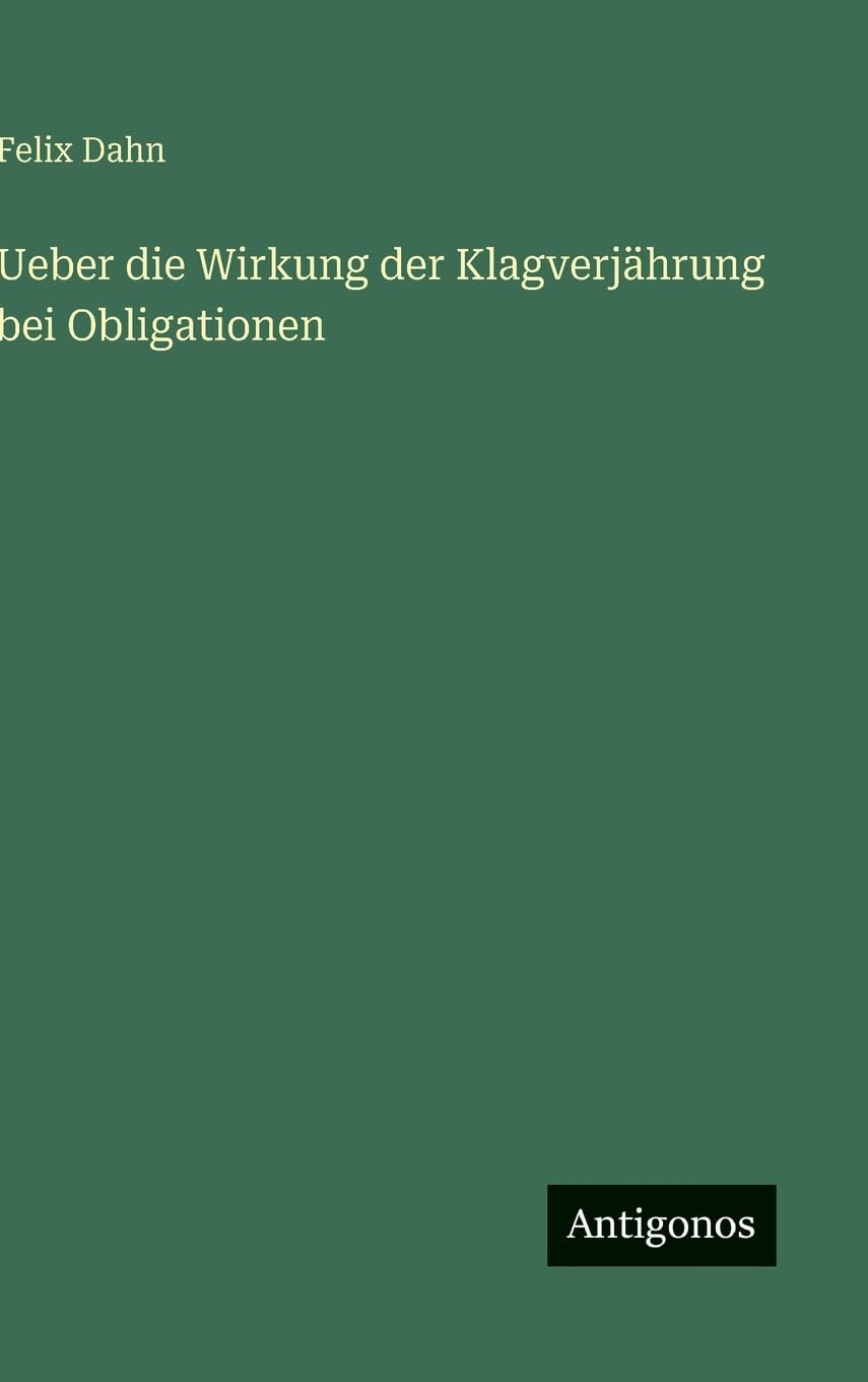 Ueber die Wirkung der Klagverjährung bei Obligationen Classics