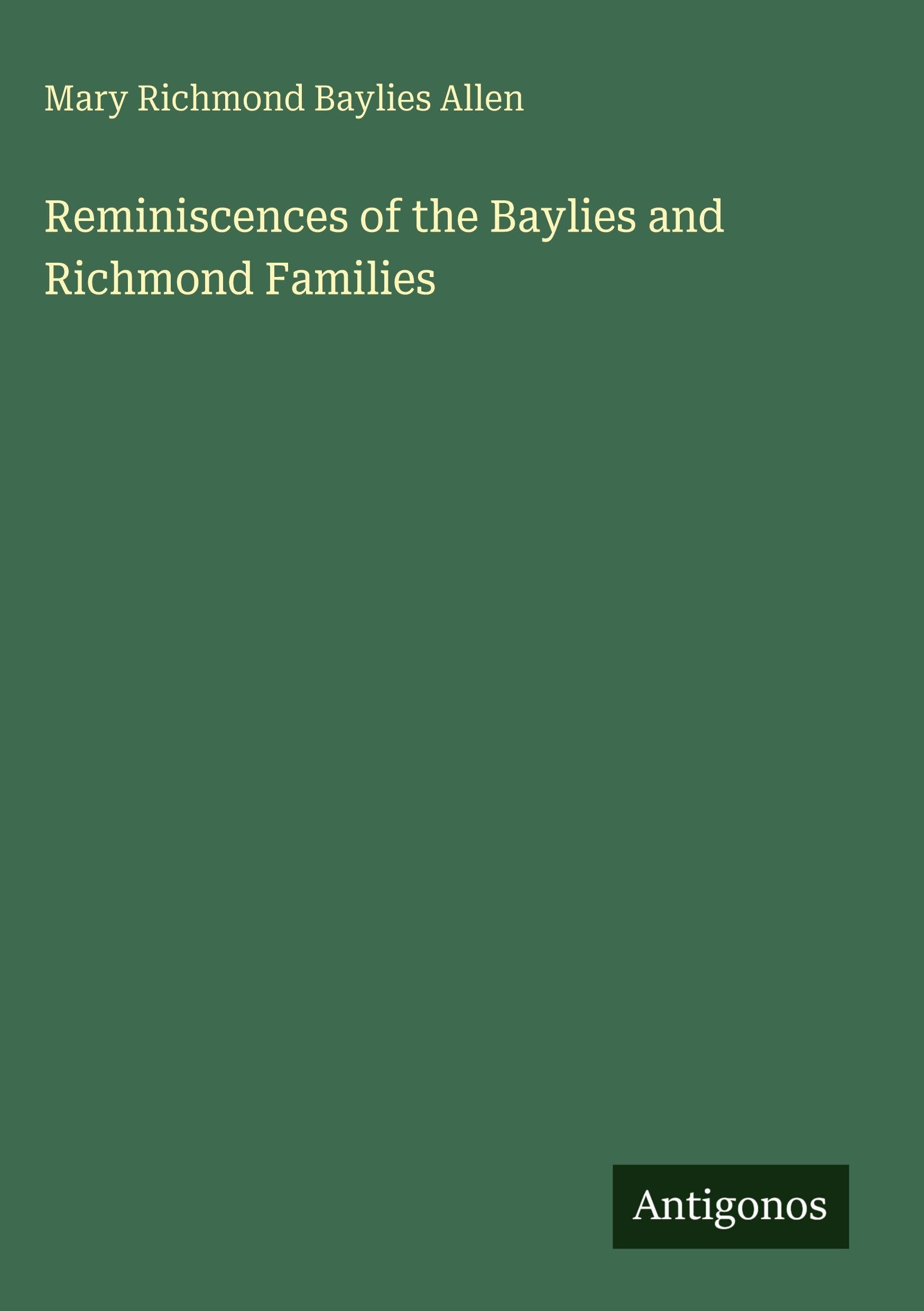 Reminiscences of the Baylies and Richmond Families Classics