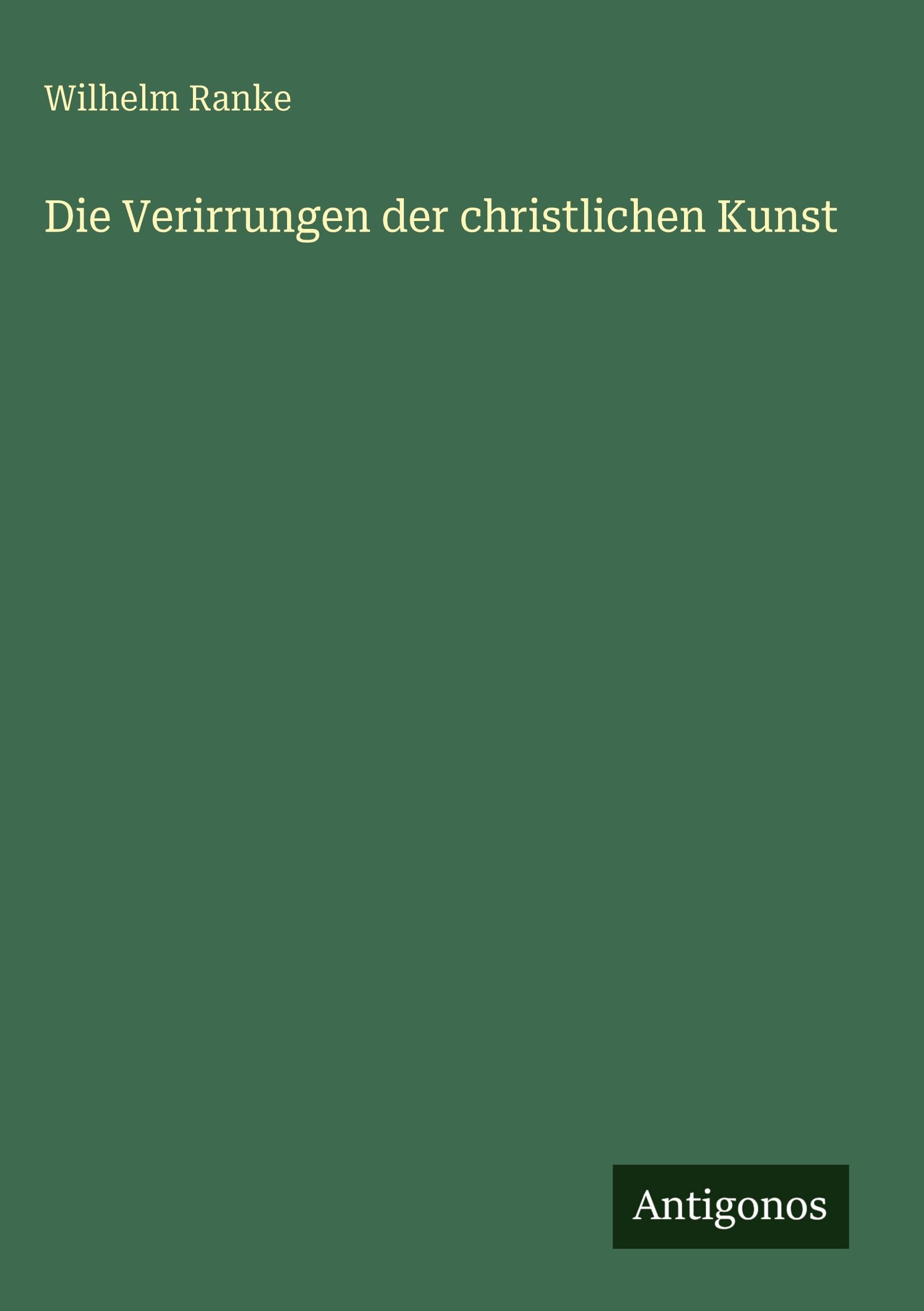 Die Verirrungen der christlichen Kunst Classics