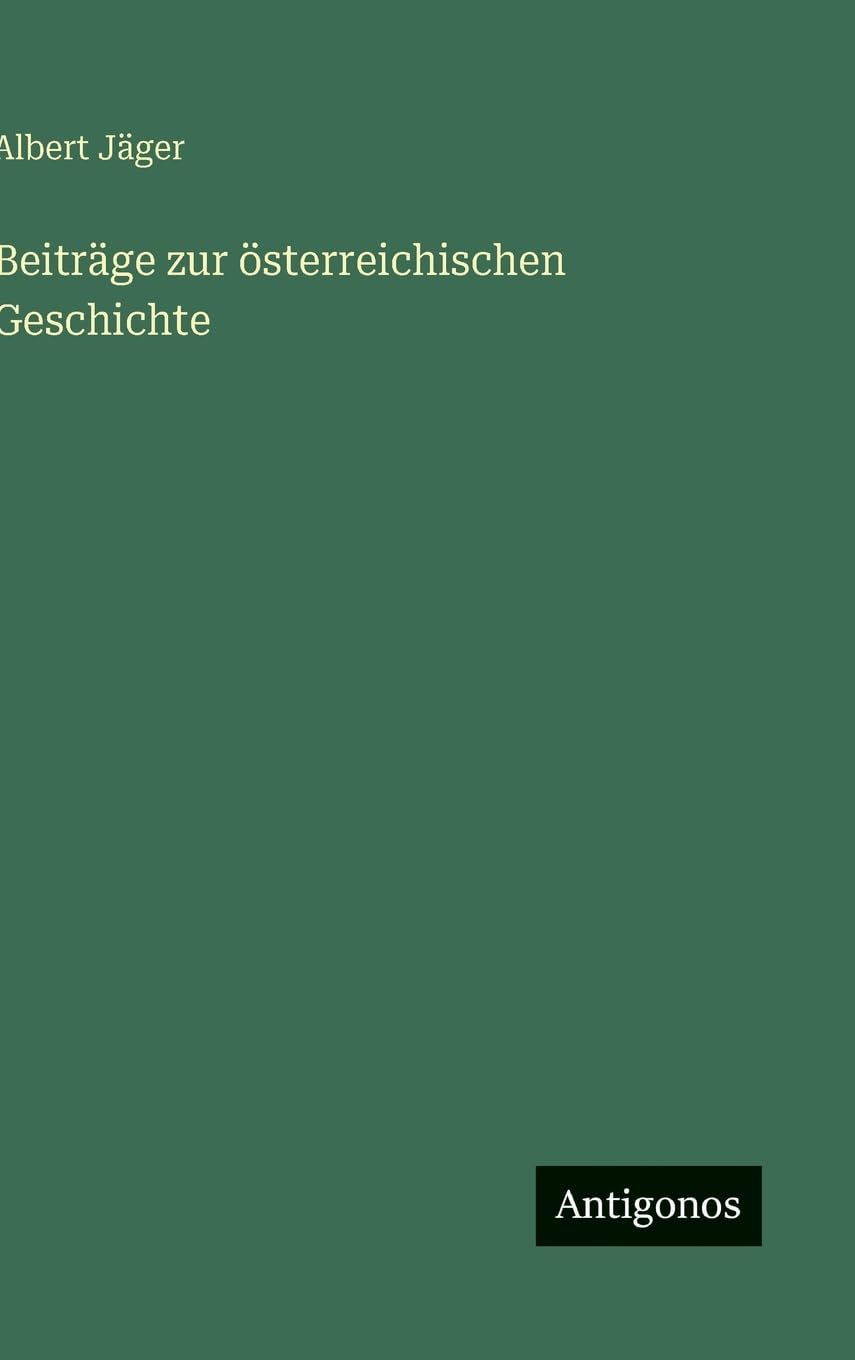 Beiträge zur österreichischen Geschichte Classics