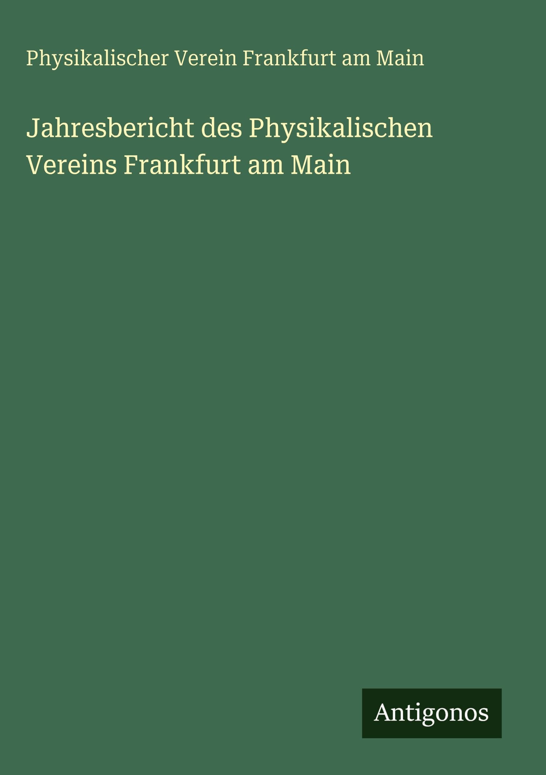 Jahresbericht des Physikalischen Vereins Frankfurt am Main Classics