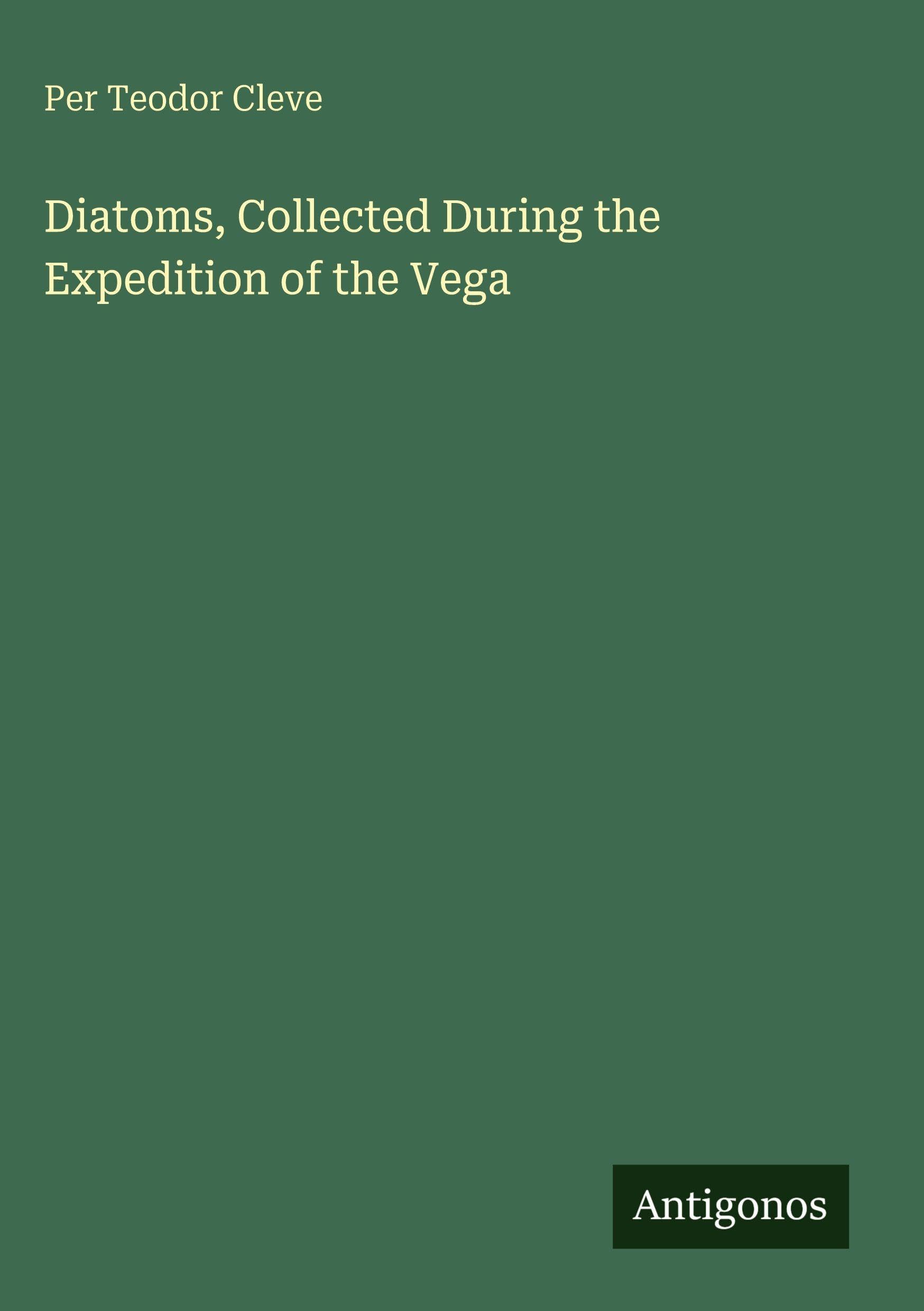 Diatoms, Collected During the Expedition of the Vega Classics