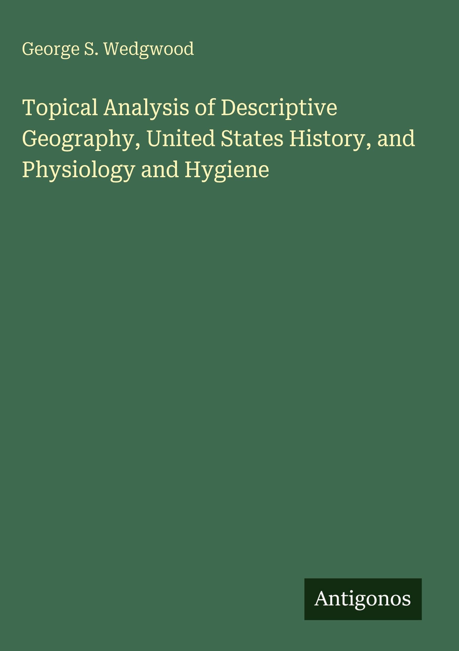 Topical Analysis of Descriptive Geography, United States History, and Physiology and Hygiene Classics