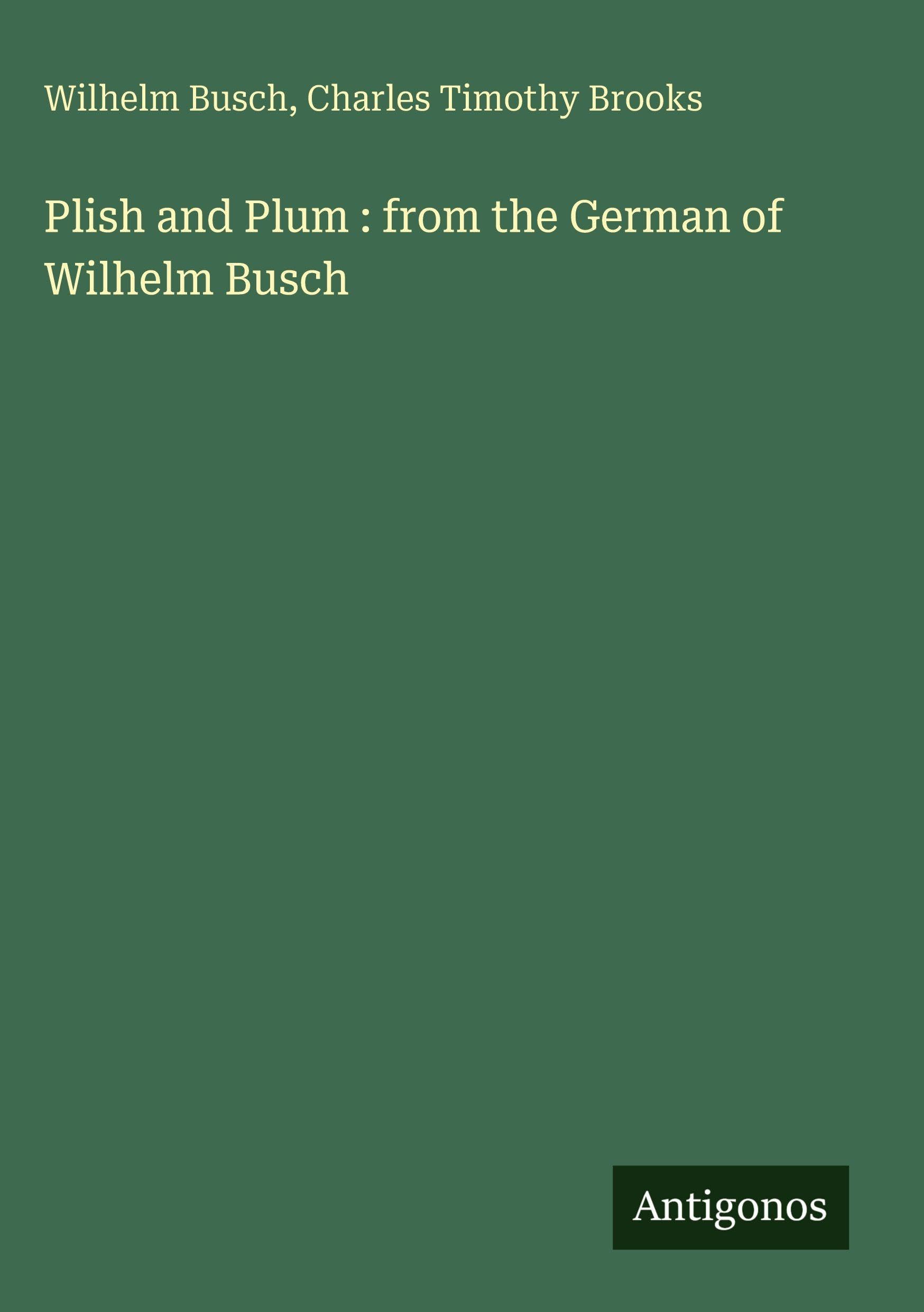 Plish and Plum : from the German of Wilhelm Busch Classics