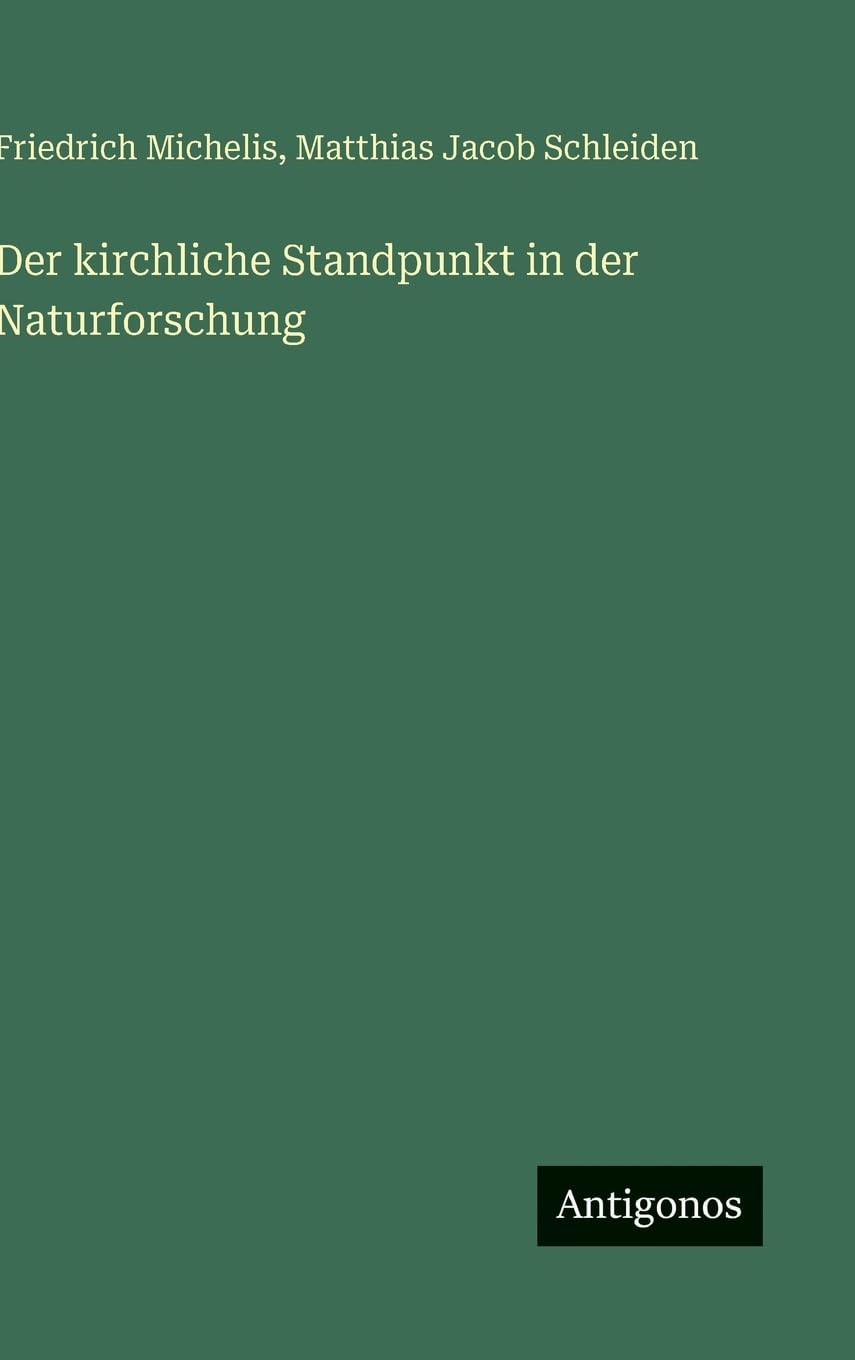 Der kirchliche Standpunkt in der Naturforschung Classics
