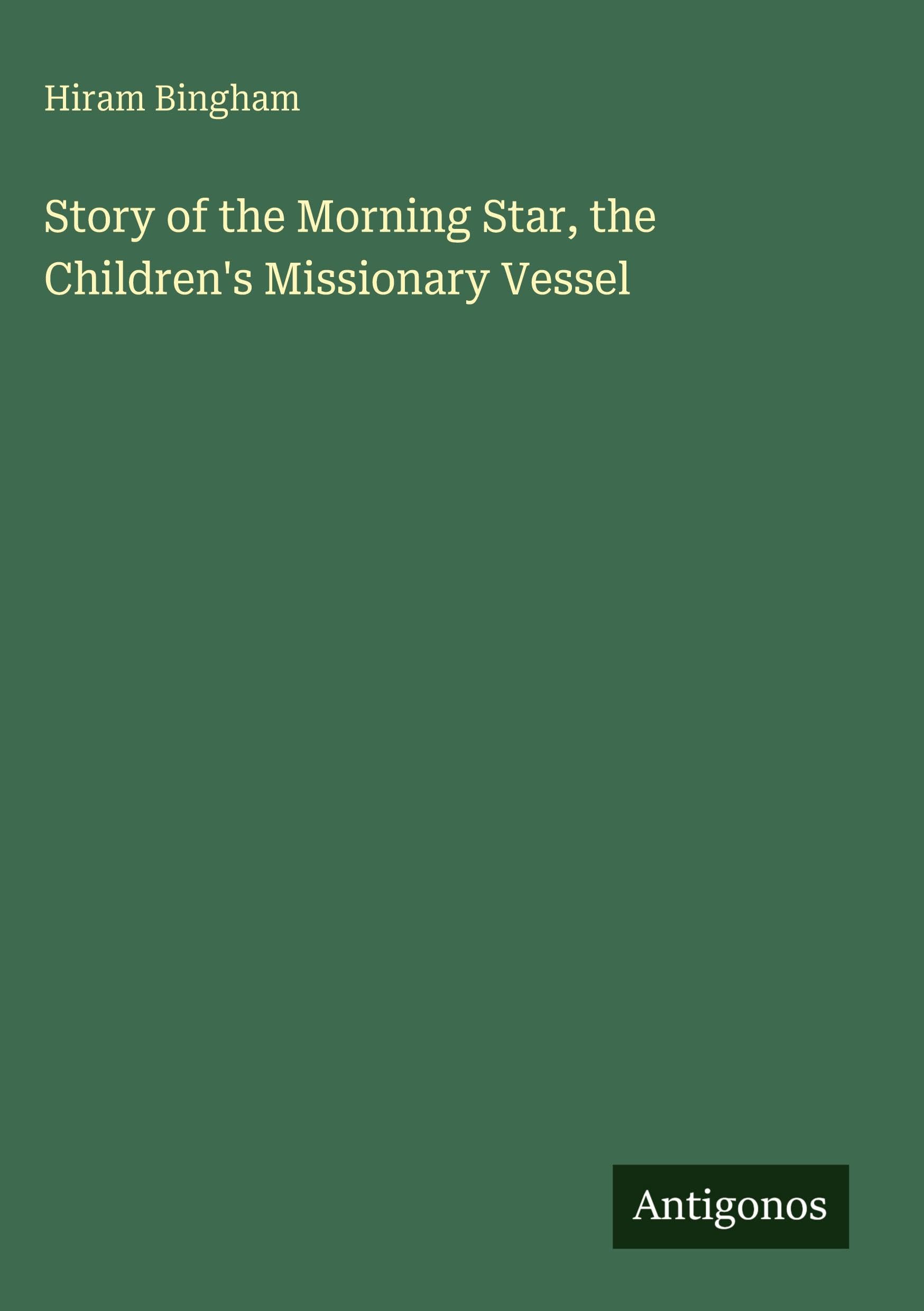 Story of the Morning Star, the Children's Missionary Vessel Classics