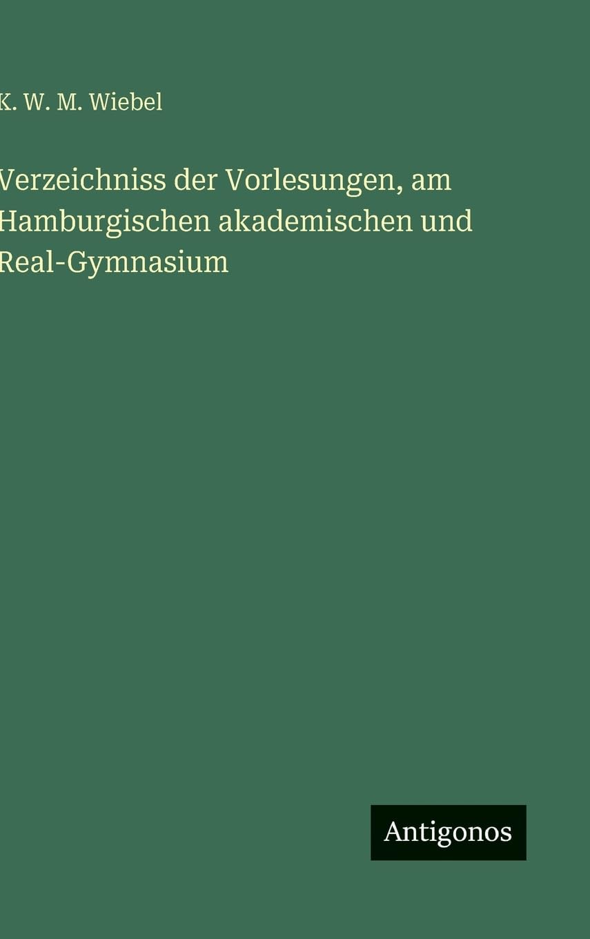 Verzeichniss der Vorlesungen, am Hamburgischen akademischen und Real-Gymnasium Classics