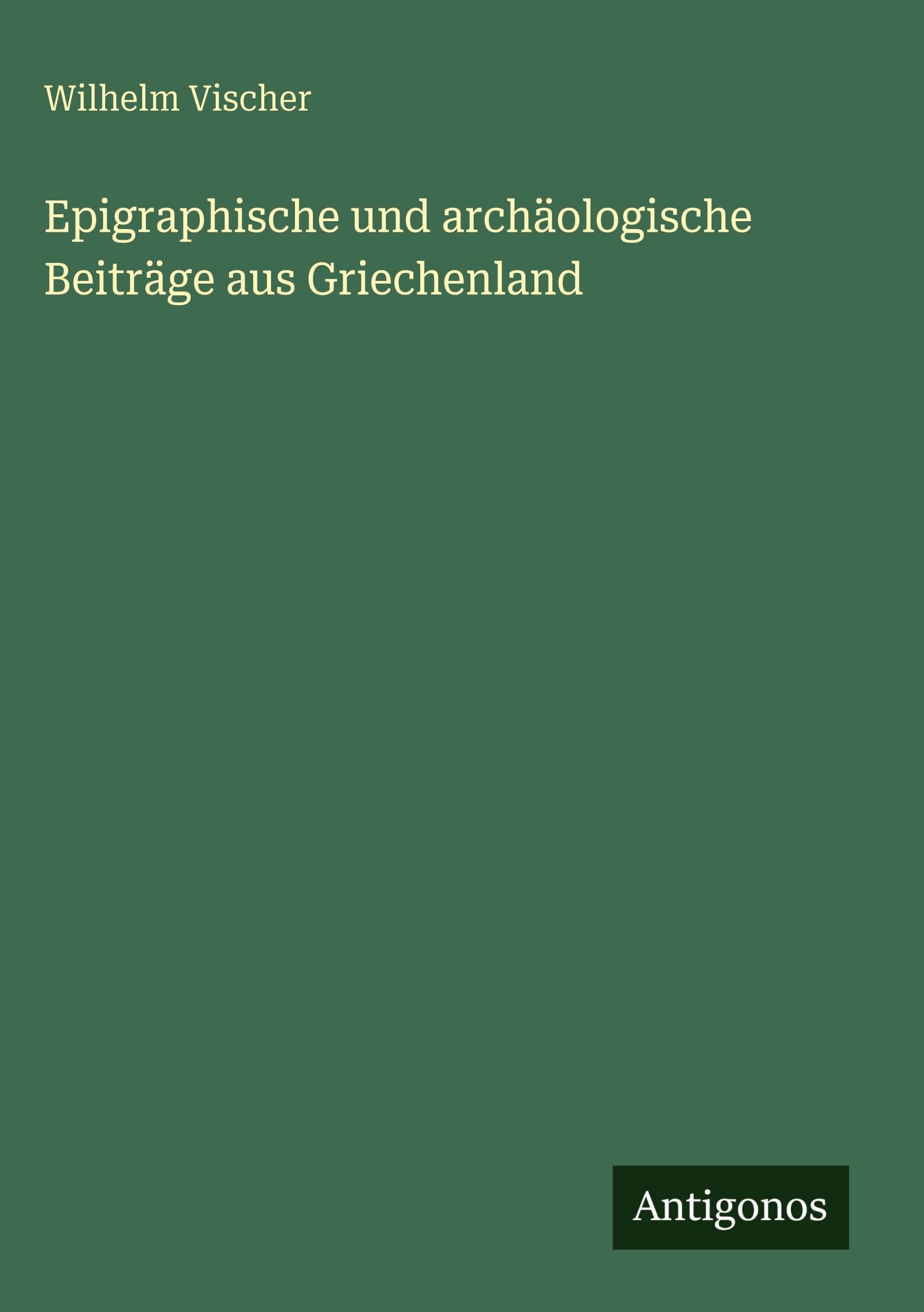 Epigraphische und archäologische Beiträge aus Griechenland Contemporary literature