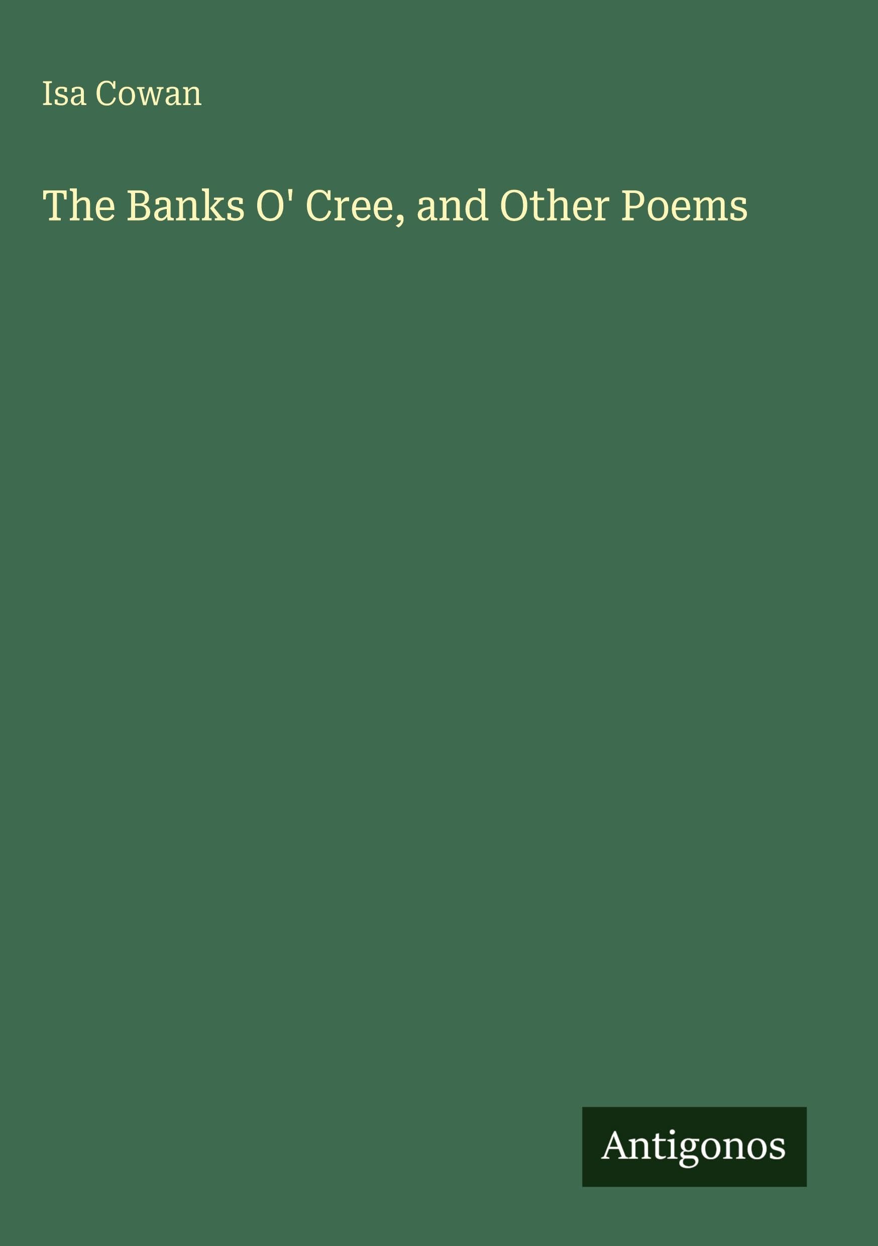 The Banks O' Cree, and Other Poems Classics