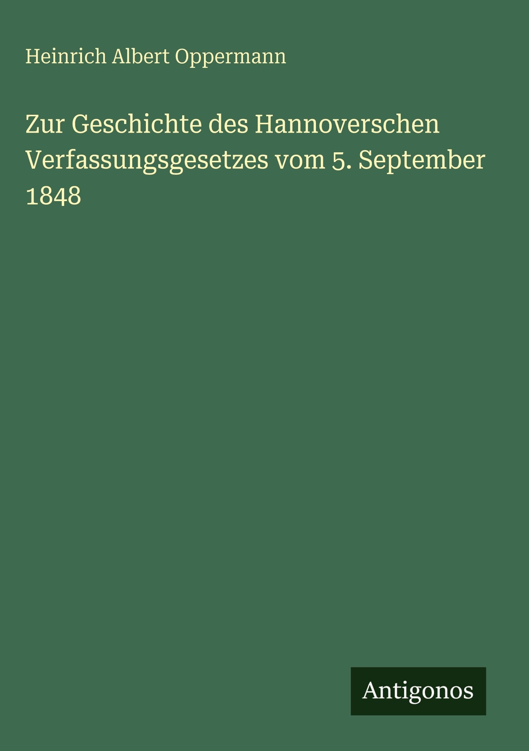 Zur Geschichte des Hannoverschen Verfassungsgesetzes vom 5. September 1848 Contemporary literature