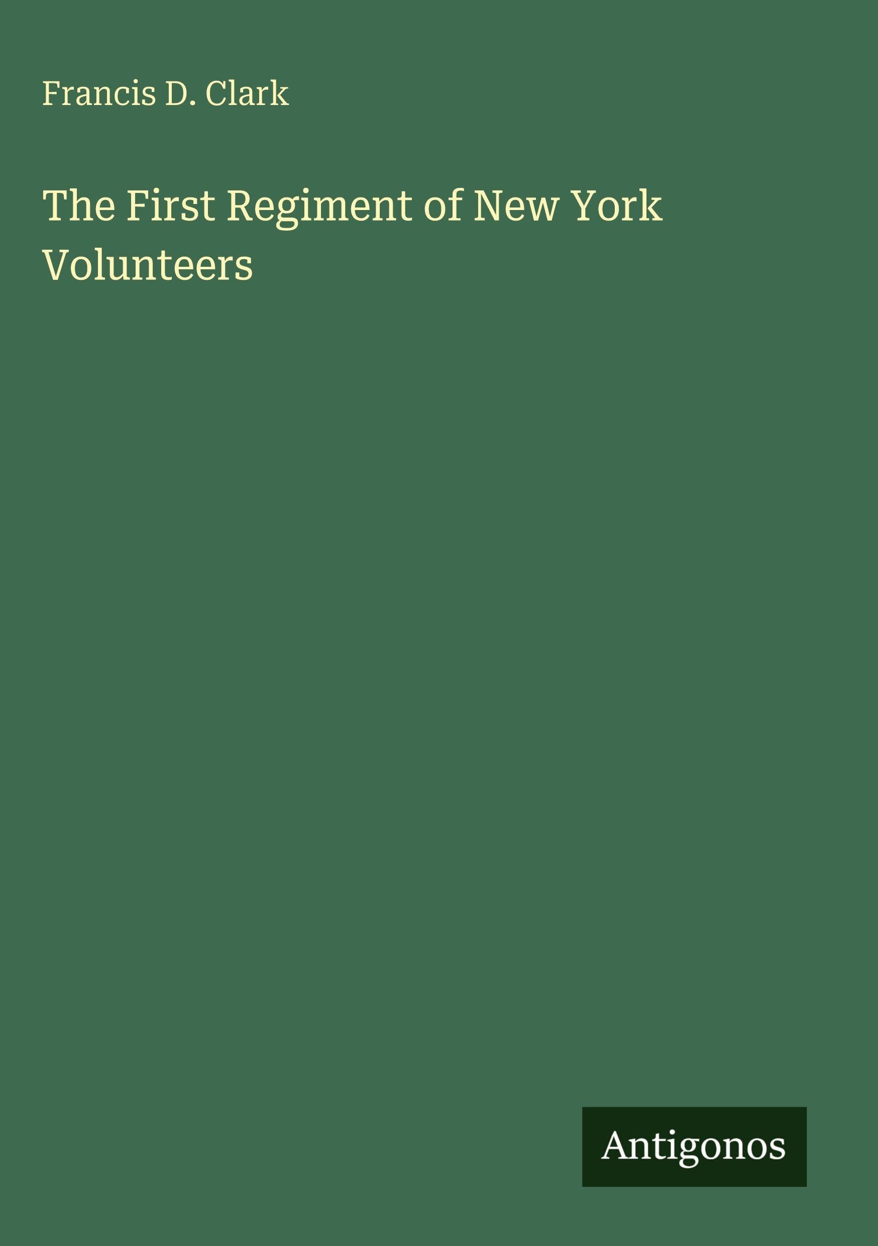 The First Regiment of New York Volunteers Classics