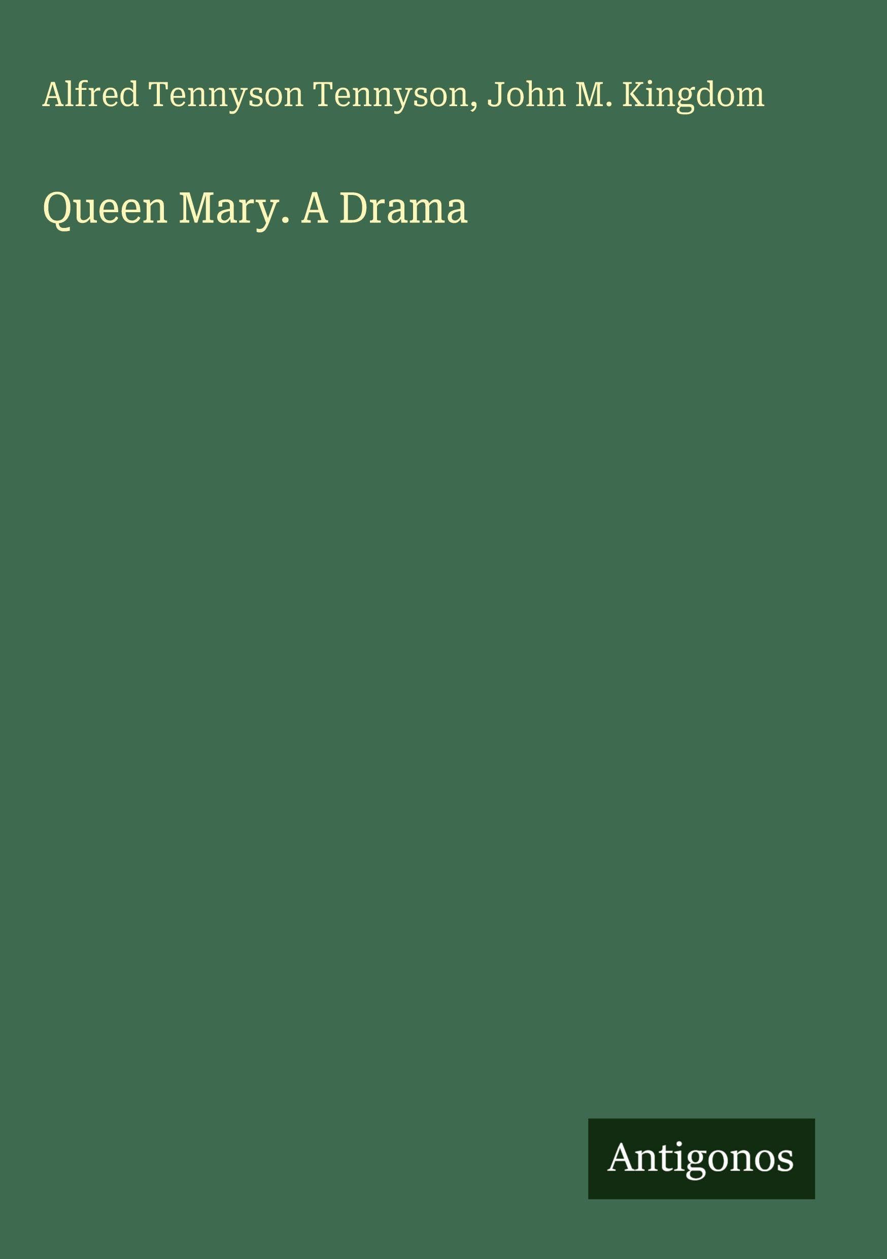 Queen Mary. A Drama Classics