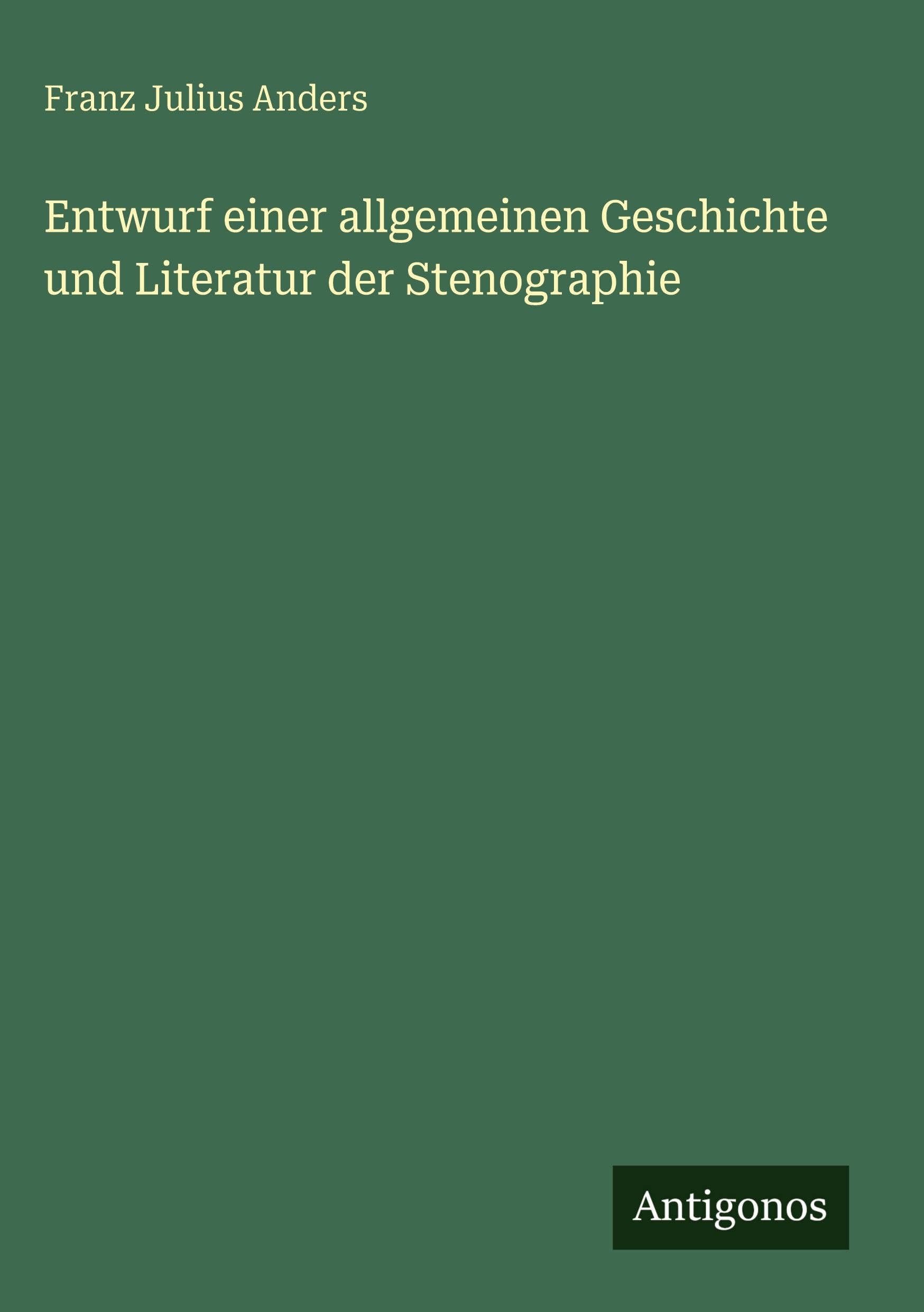 Entwurf einer allgemeinen Geschichte und Literatur der Stenographie Contemporary literature