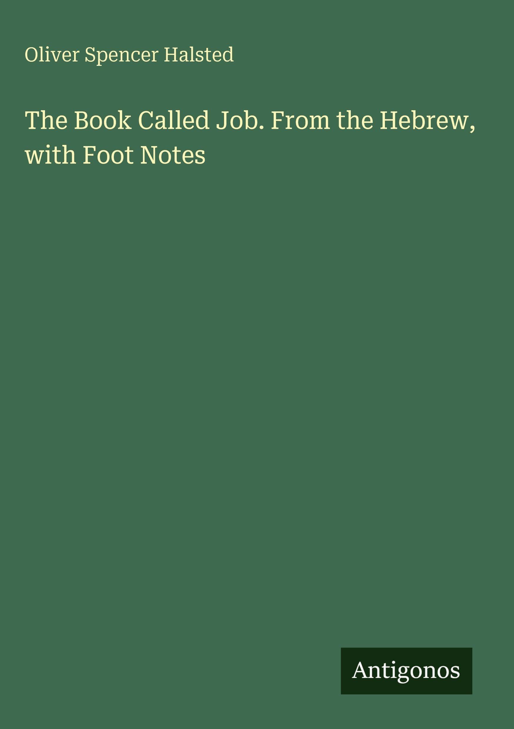 The Book Called Job. From the Hebrew, with Foot Notes Classics