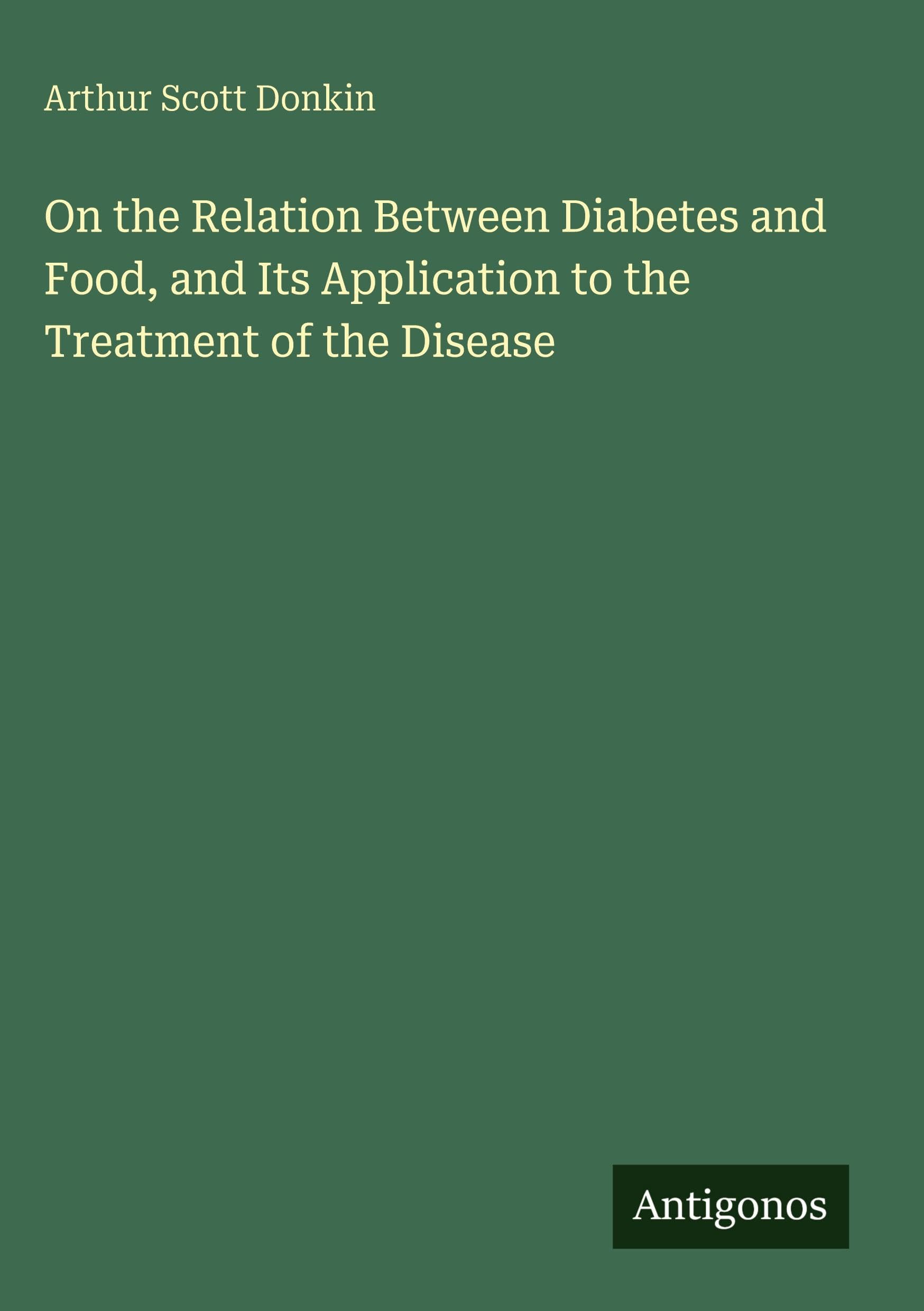 On the Relation Between Diabetes and Food, and Its Application to the Treatment of the Disease Classics