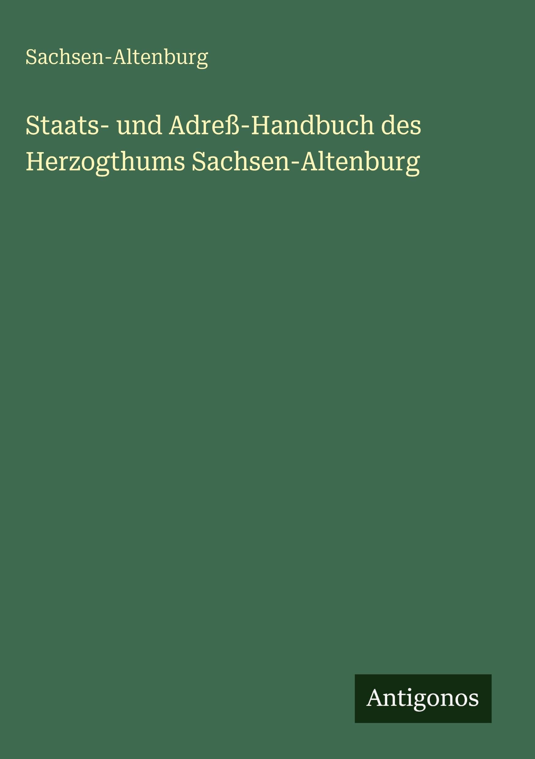 Staats- und Adreß-Handbuch des Herzogthums Sachsen-Altenburg Classics