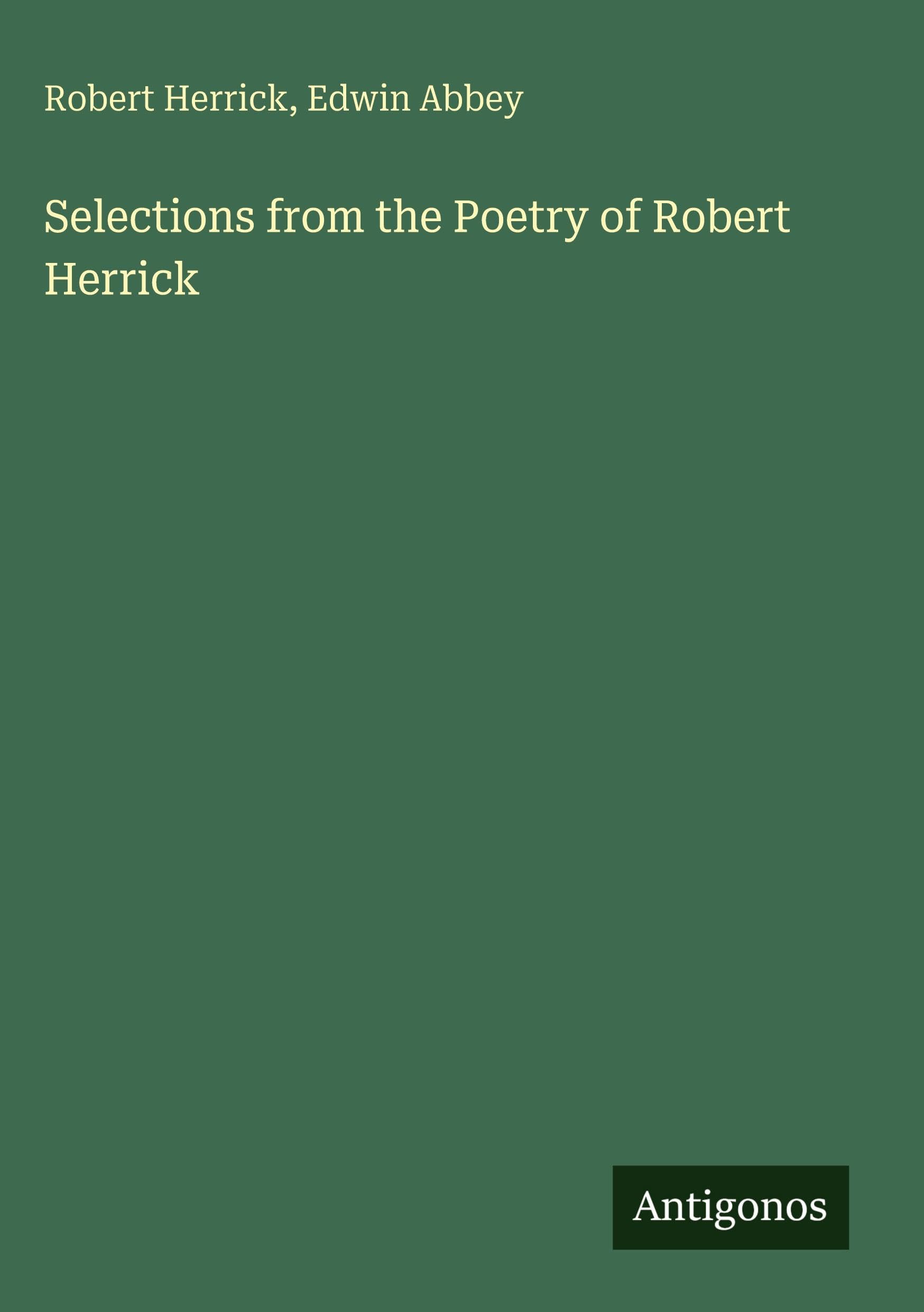 Selections from the Poetry of Robert Herrick Classics
