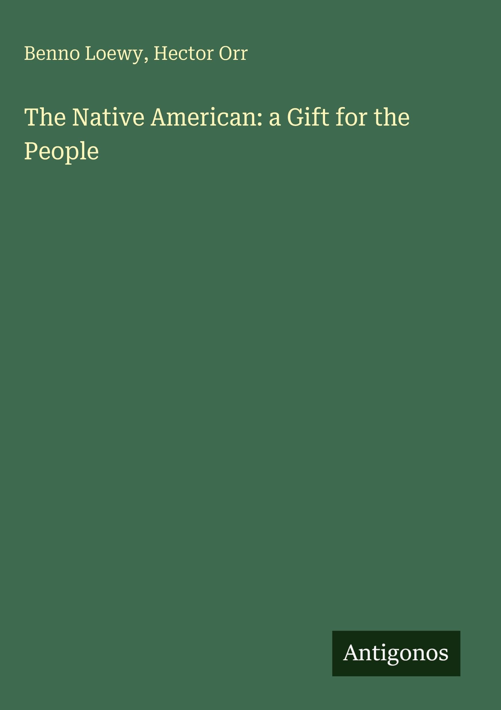 The Native American: a Gift for the People Classics