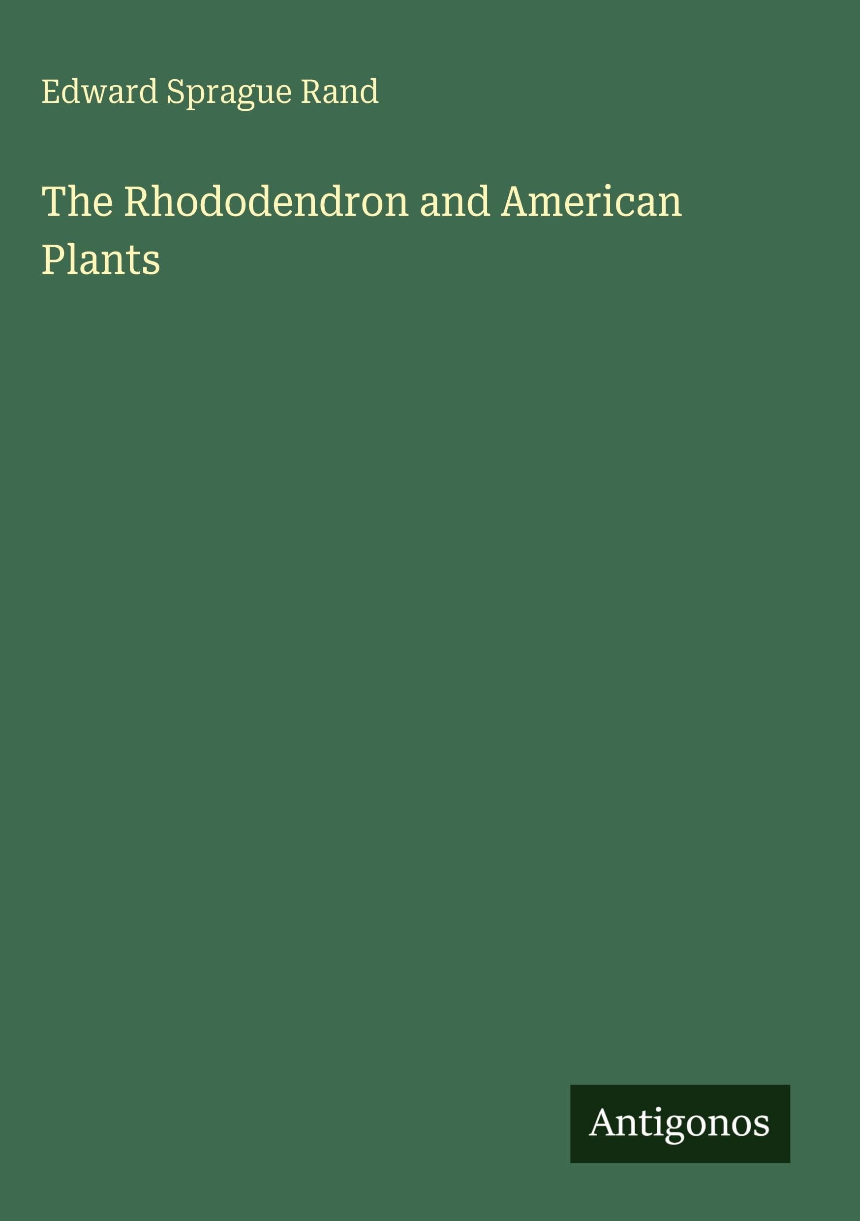 The Rhododendron and American Plants Classics