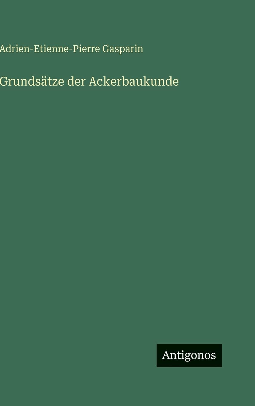 Grundsätze der Ackerbaukunde Classics