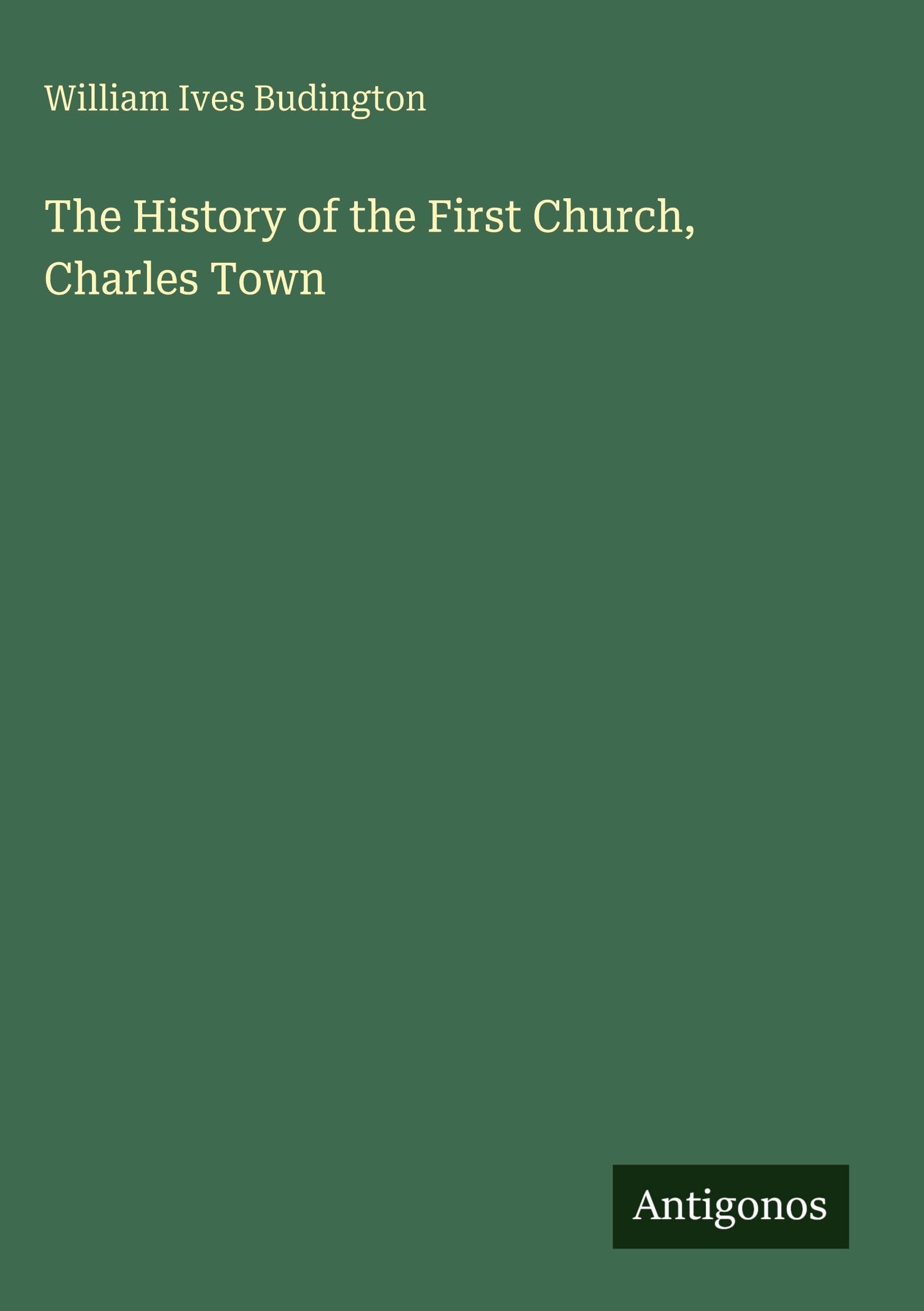 The History of the First Church, Charles Town Classics