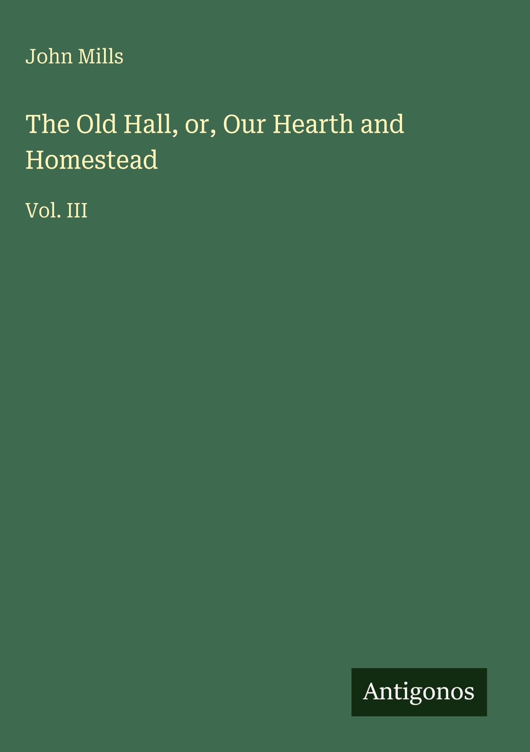 The Old Hall, or, Our Hearth and Homestead Classics