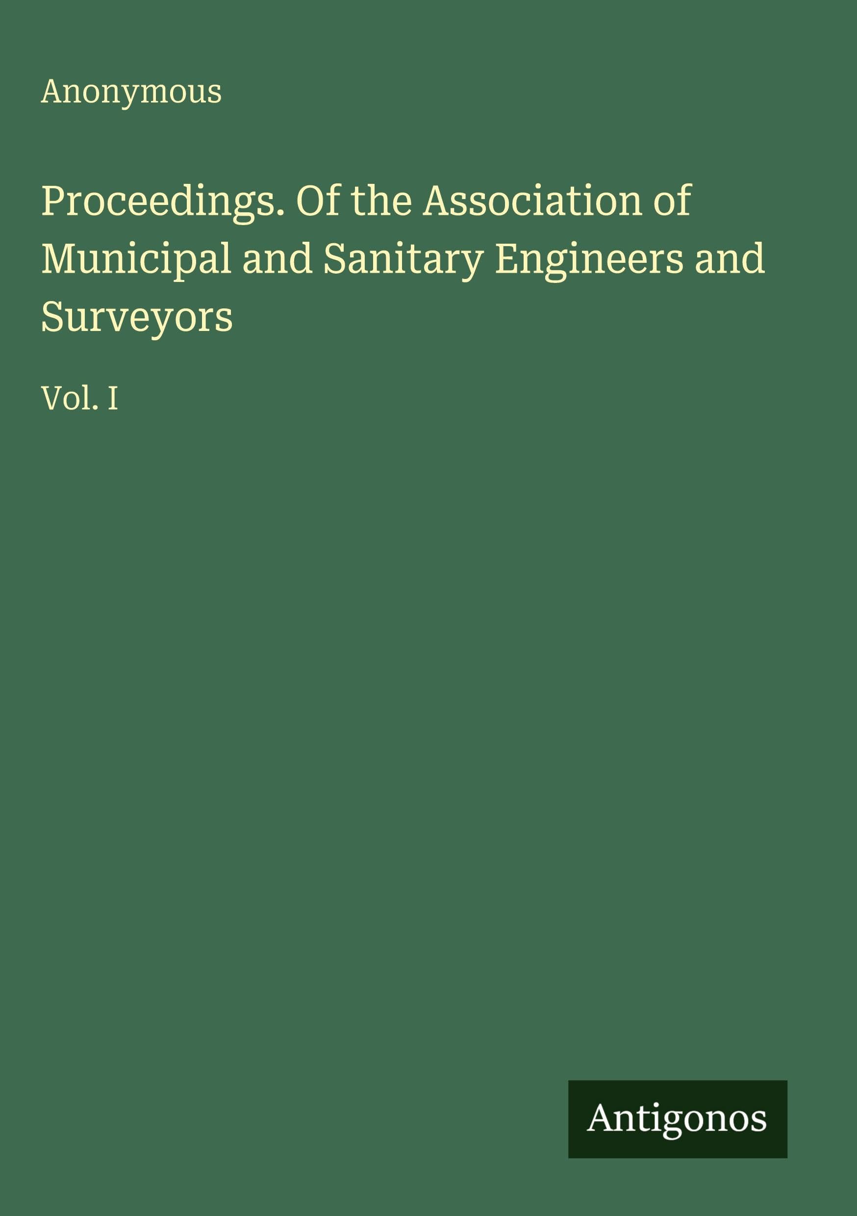 Proceedings. Of the Association of Municipal and Sanitary Engineers and Surveyors Classics