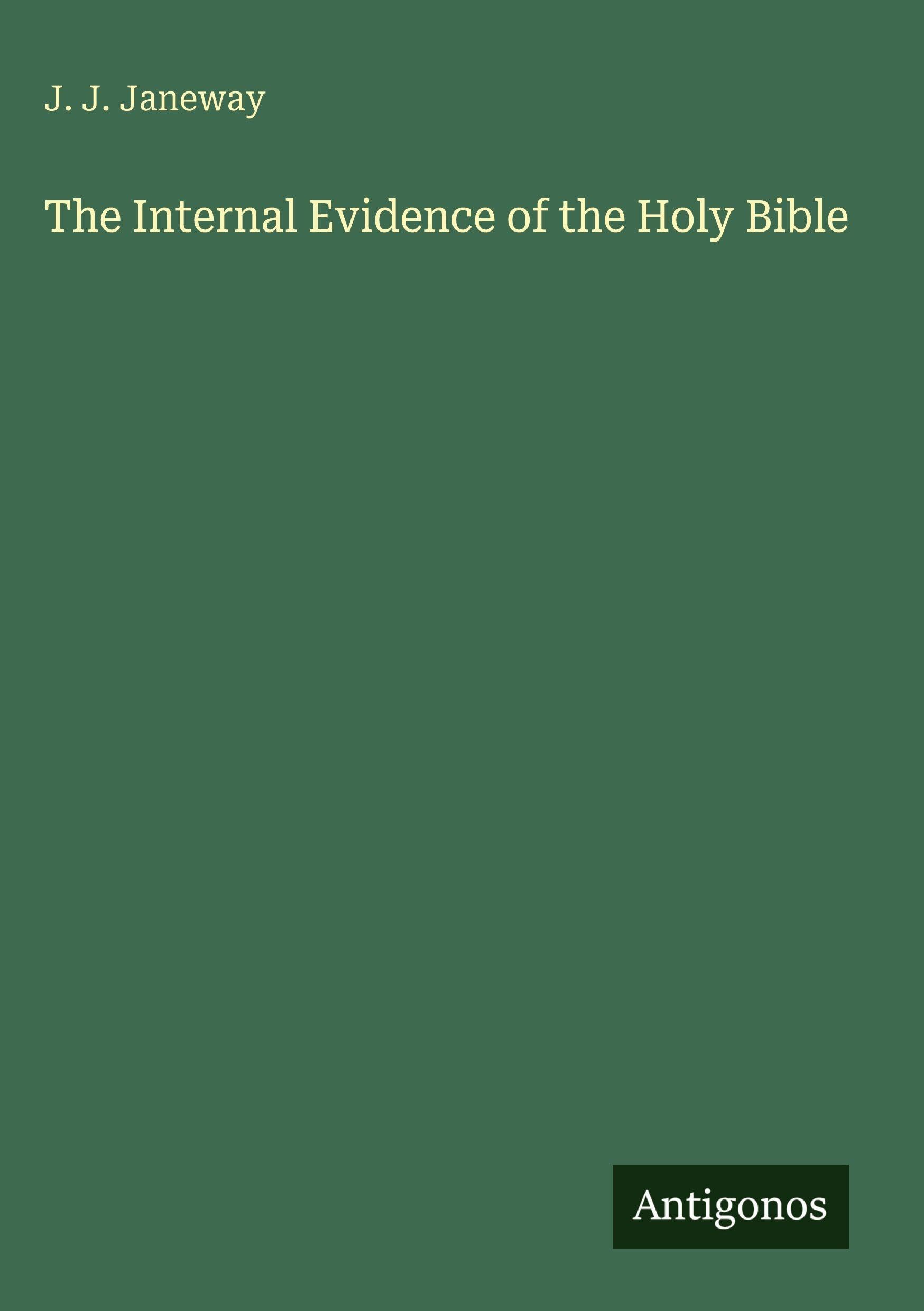 The Internal Evidence of the Holy Bible Classics